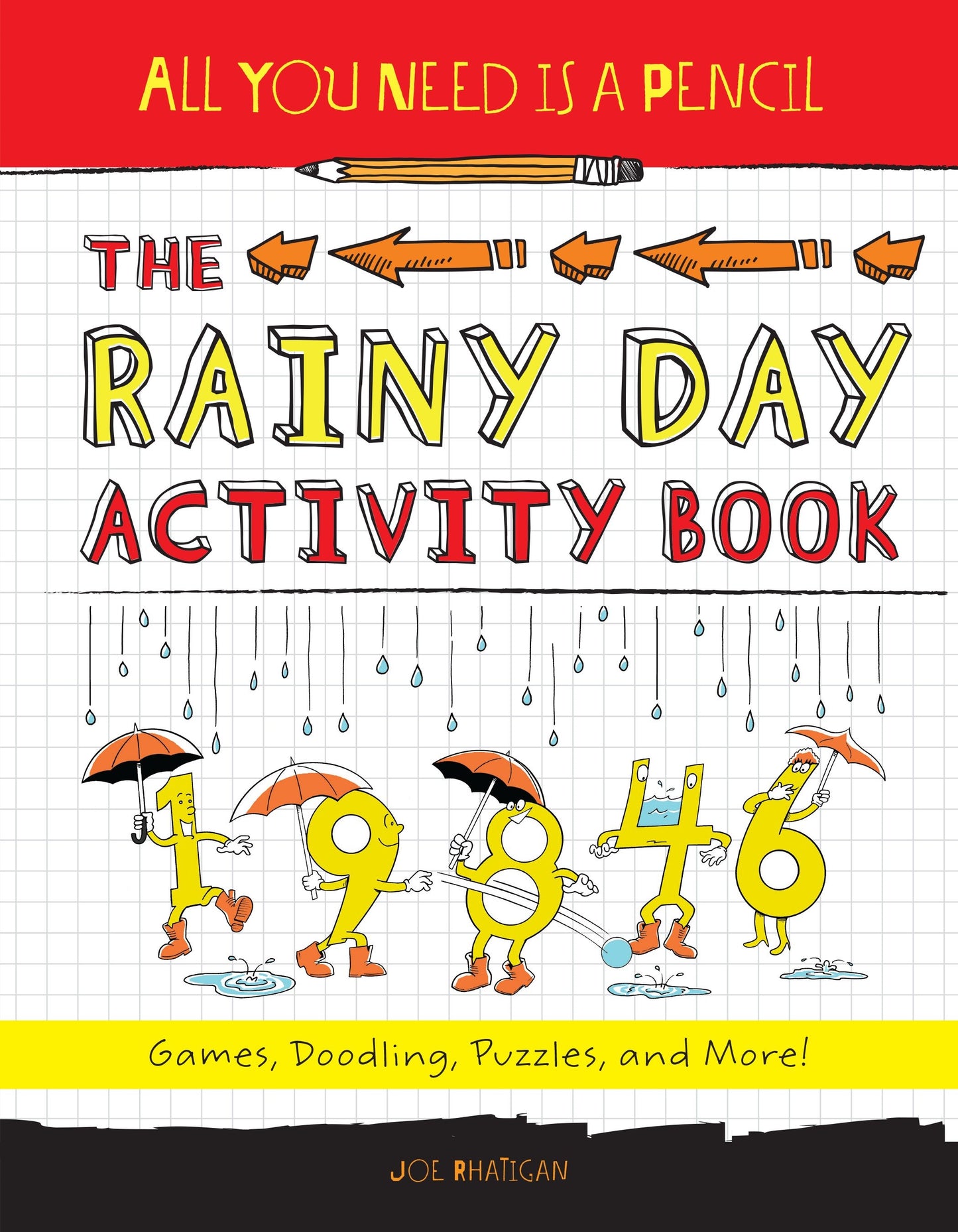 All You Need Is a Pencil: The Rainy Day Activity Book - Games, Doodling, Puzzles, and More! (All You Need Is a Pencil) (Book:2)