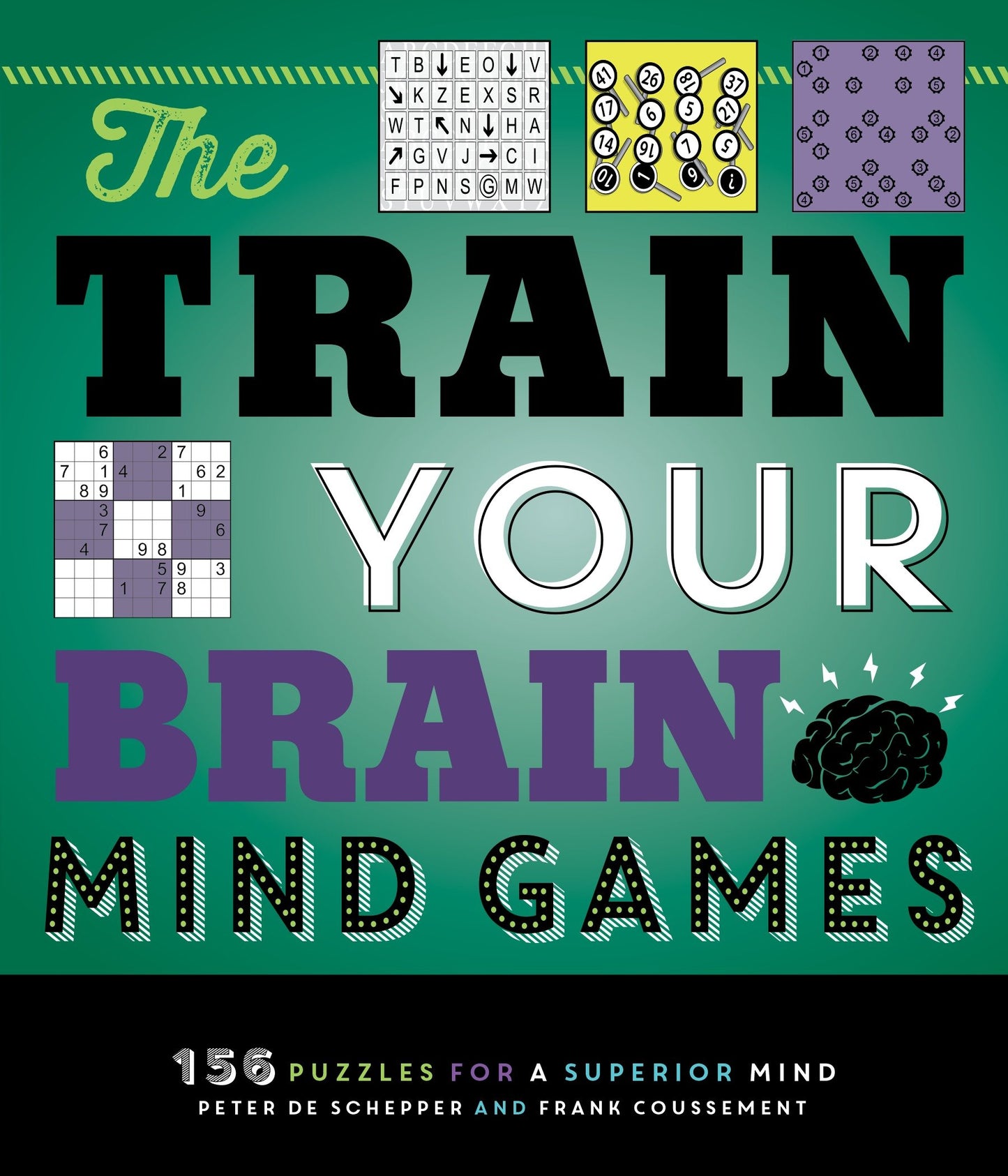 The Train Your Brain Mind Games - 156 Puzzles for a Superior Mind