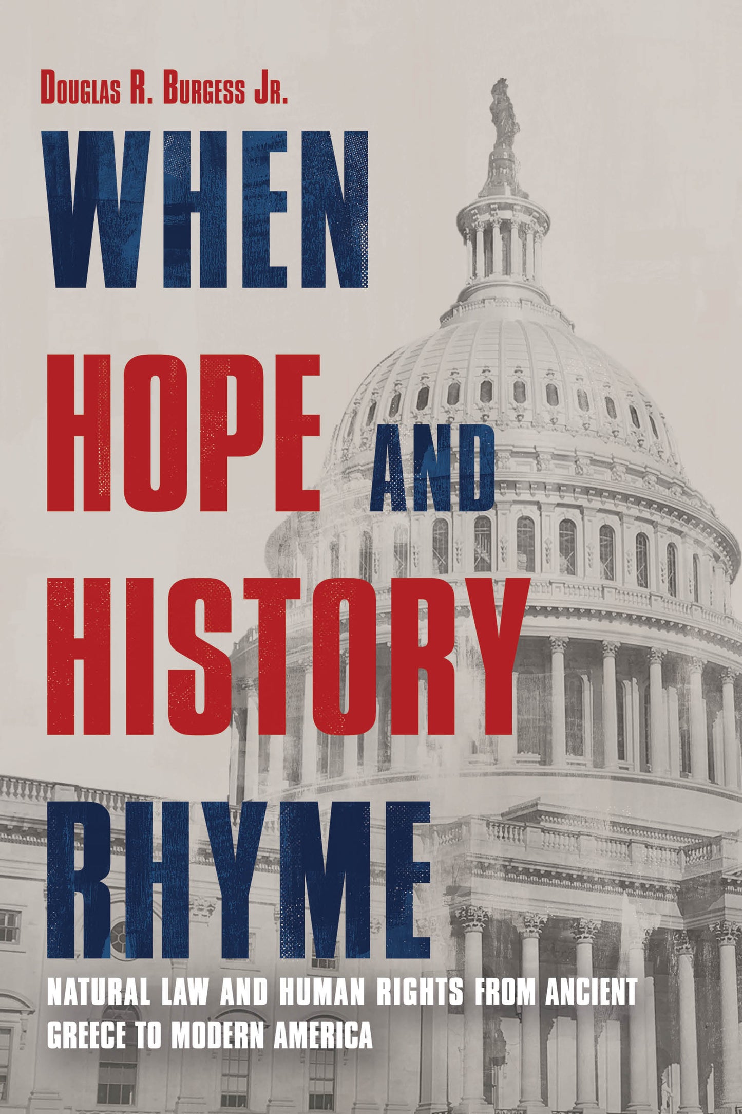 When Hope and History Rhyme - Natural Law and Human Rights from Ancient Greece to Modern America