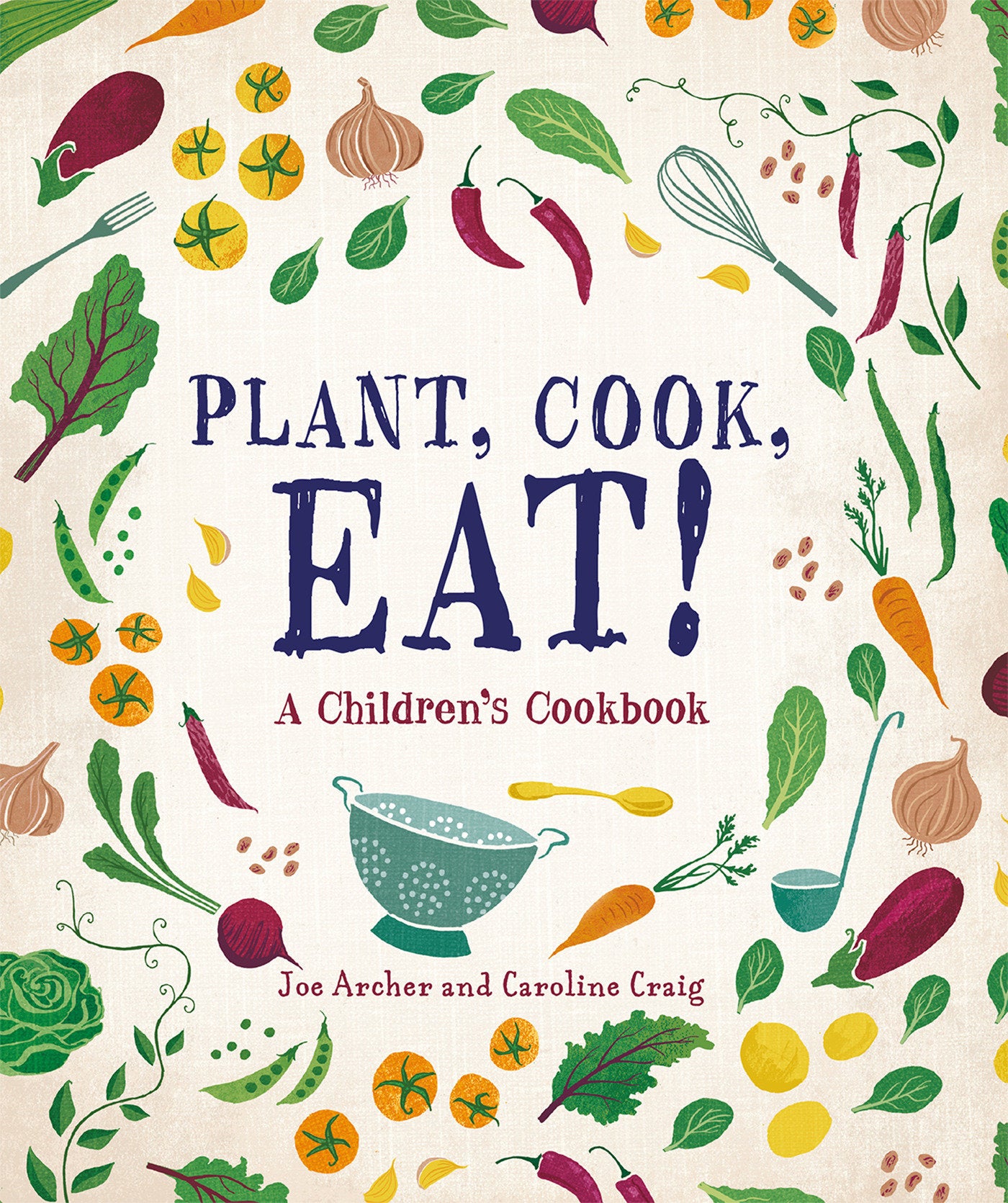 Plant, Cook, Eat! - A Children's Cookbook