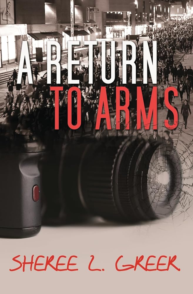 A Return to Arms by Sheree L. Greer