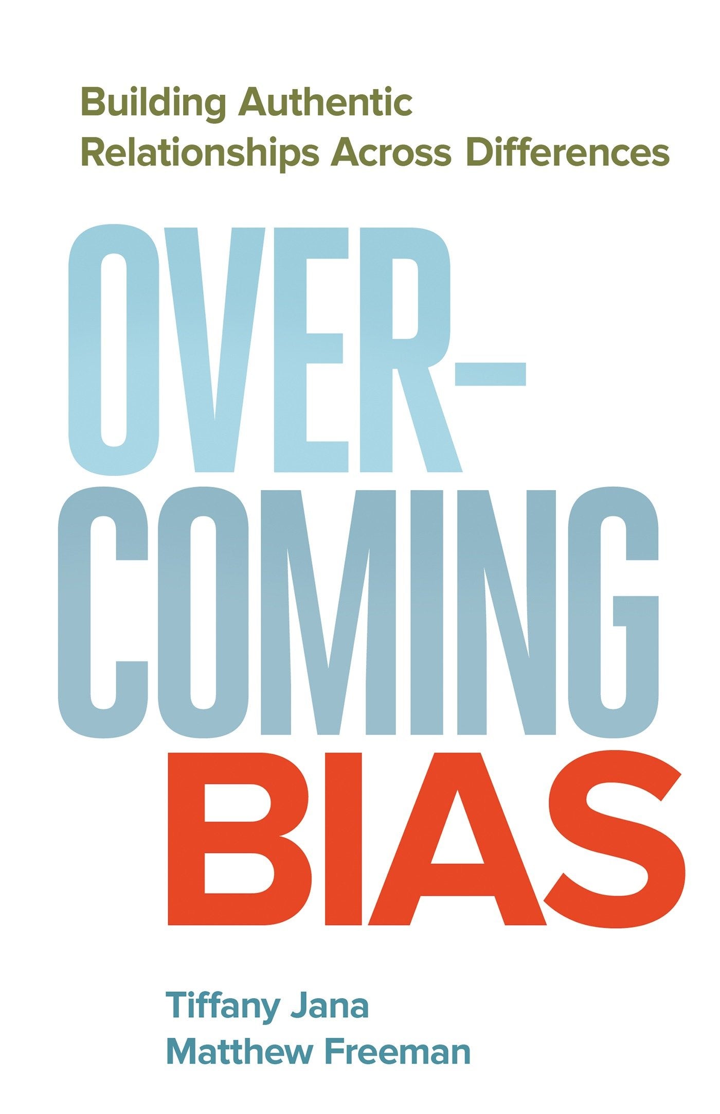 Overcoming Bias - Building Authentic Relationships across Differences