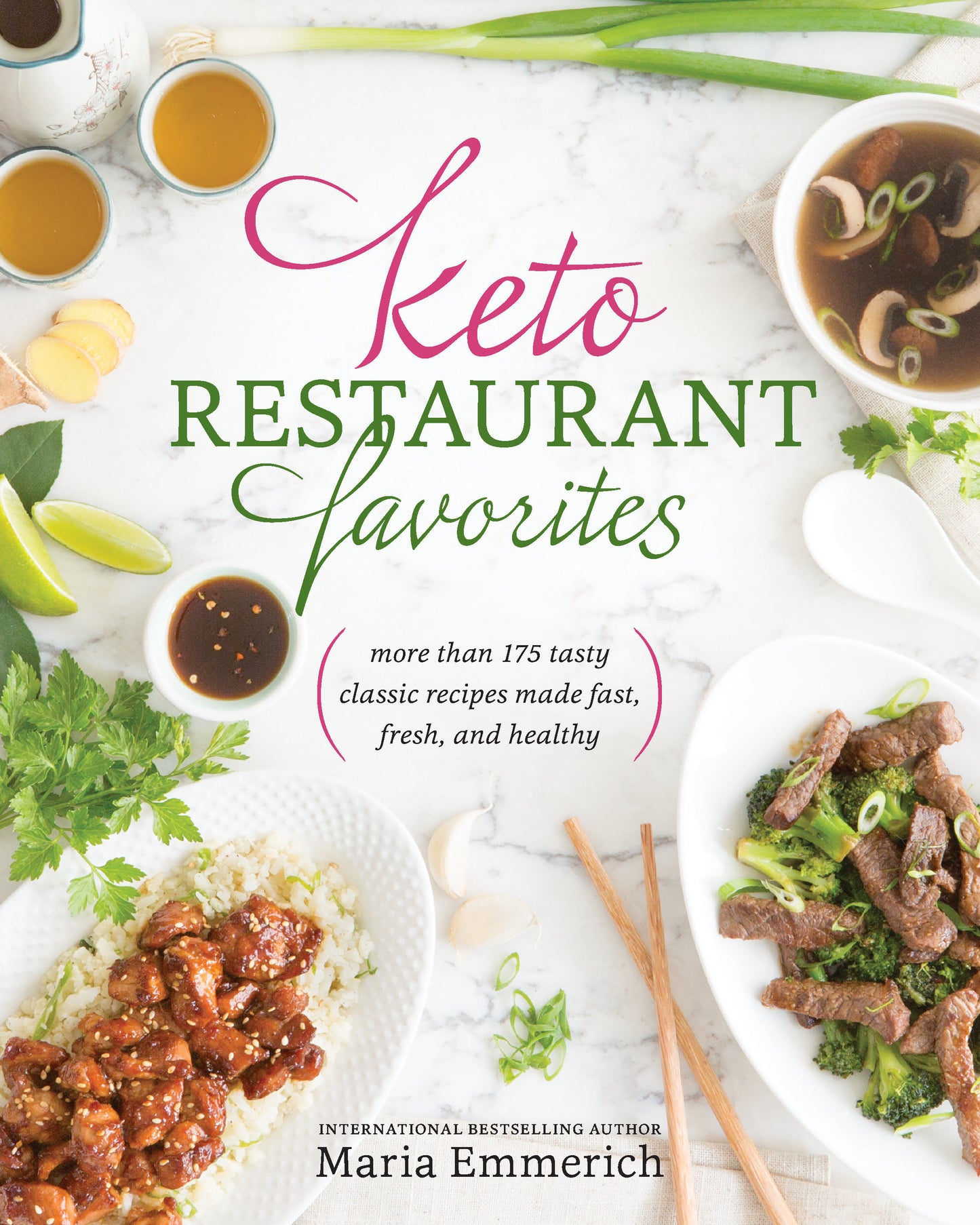 Keto Restaurant Favorites - More than 175 Tasty Classic Recipes Made Fast, Fresh, and Healthy