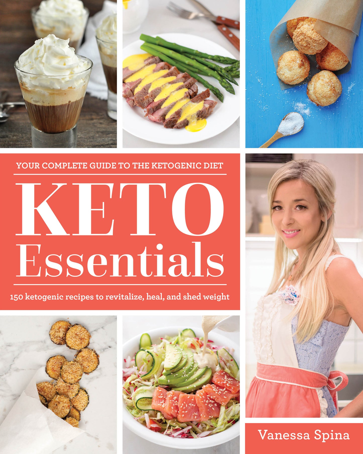 Keto Essentials - 150 Ketogenic Recipes to Revitalize, Heal, and Shed Weight