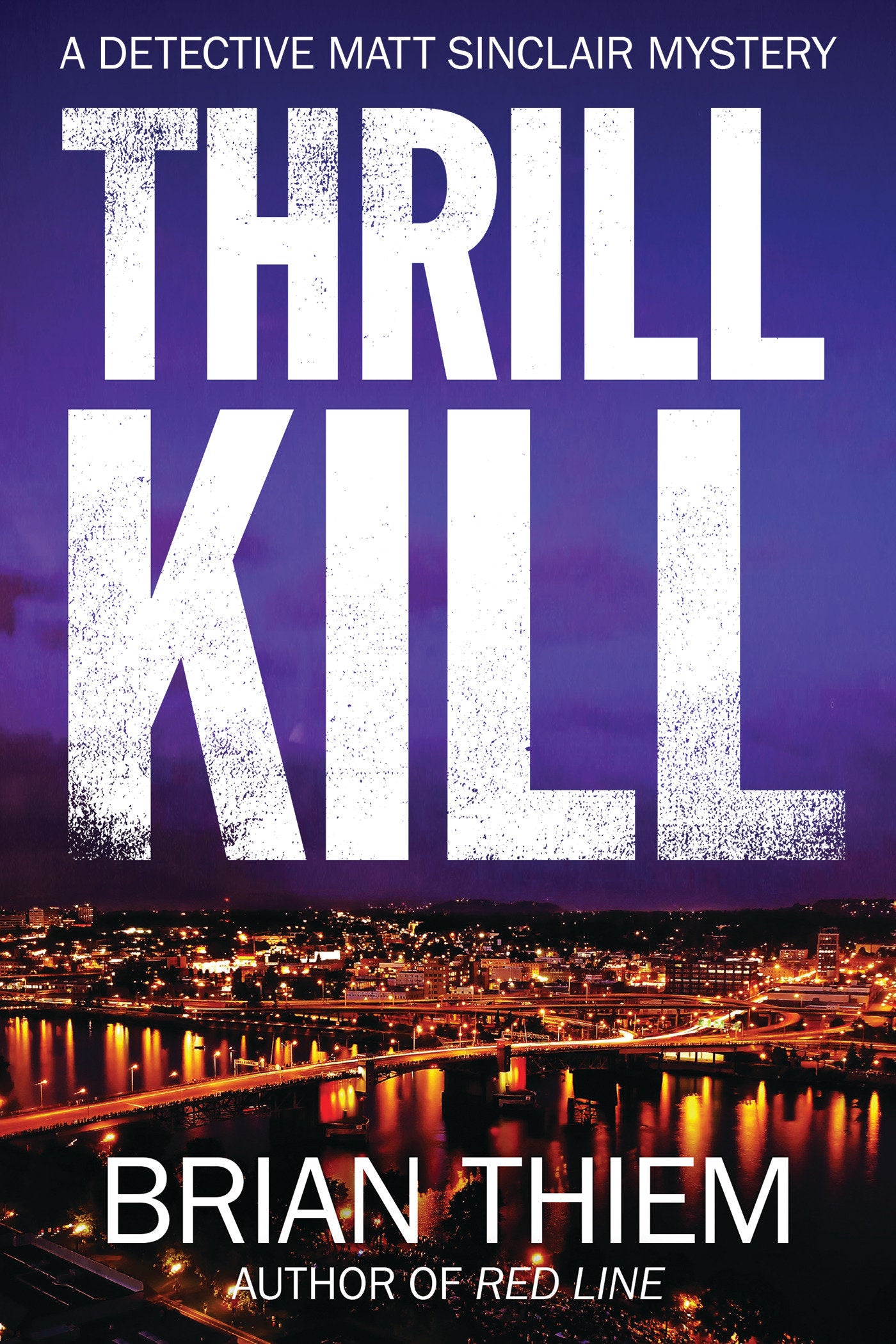 Thrill Kill - A Matt Sinclair Mystery (A Matt Sinclair Mystery) (Book:2)