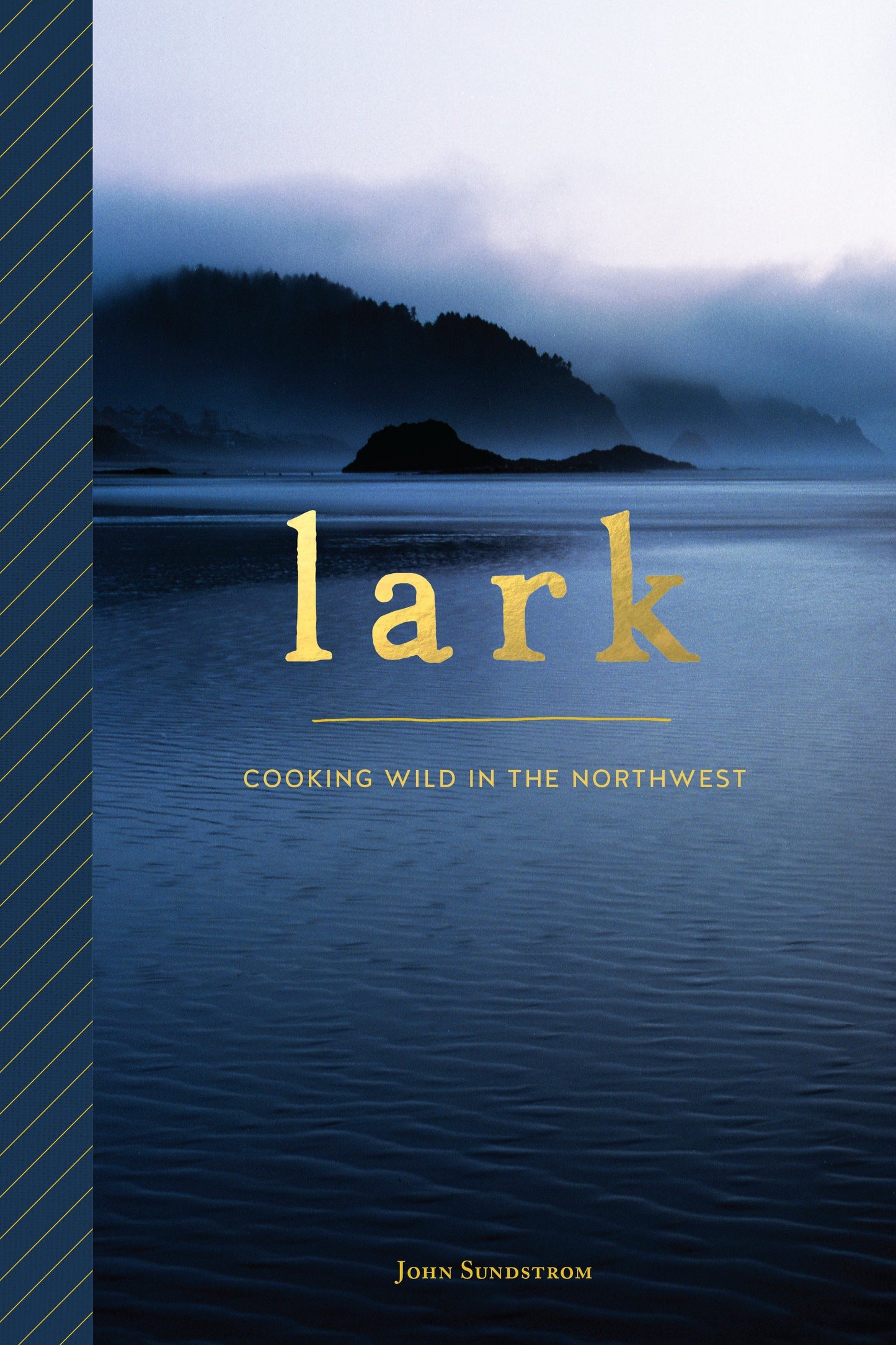Lark - Cooking Wild in the Northwest