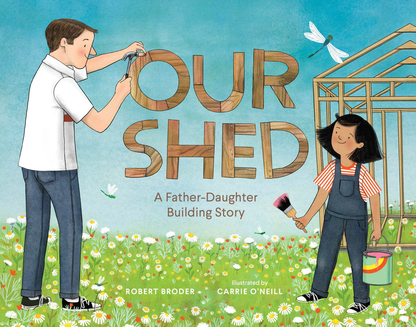 Our Shed - A Father-Daughter Building Story (Celebrate Father's Day with this Special Picture Book about a Dad's Love)