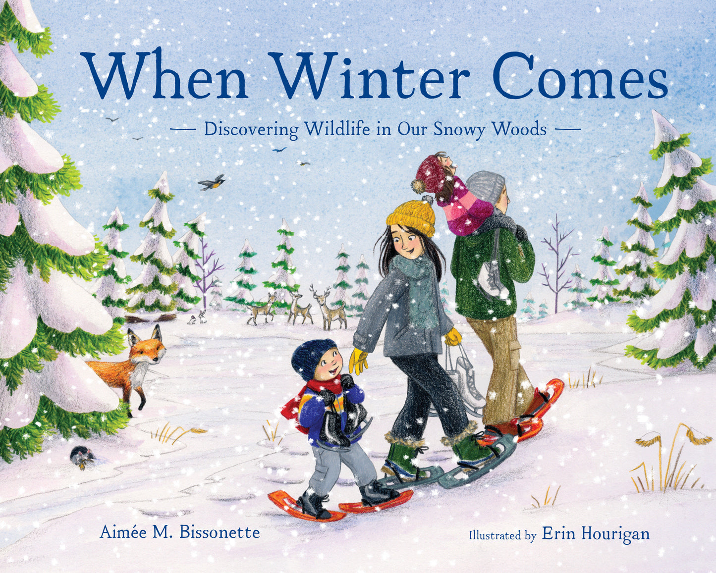 When Winter Comes - Discovering Wildlife in Our Snowy Woods (When Seasons Come)