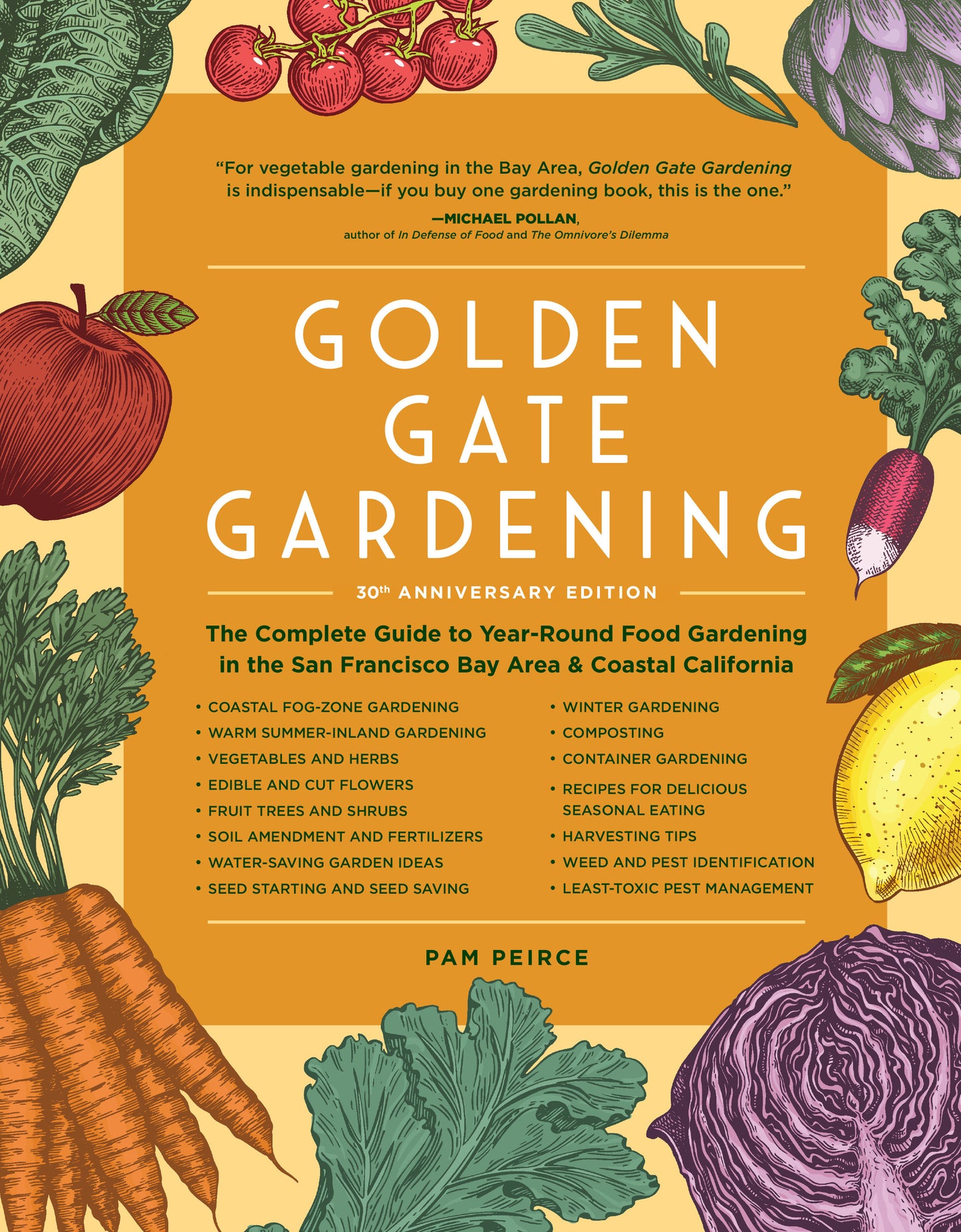 Golden Gate Gardening, 30th Anniversary Edition - The Complete Guide to Year-Round Food Gardening in the San Francisco Bay Area & Coastal California