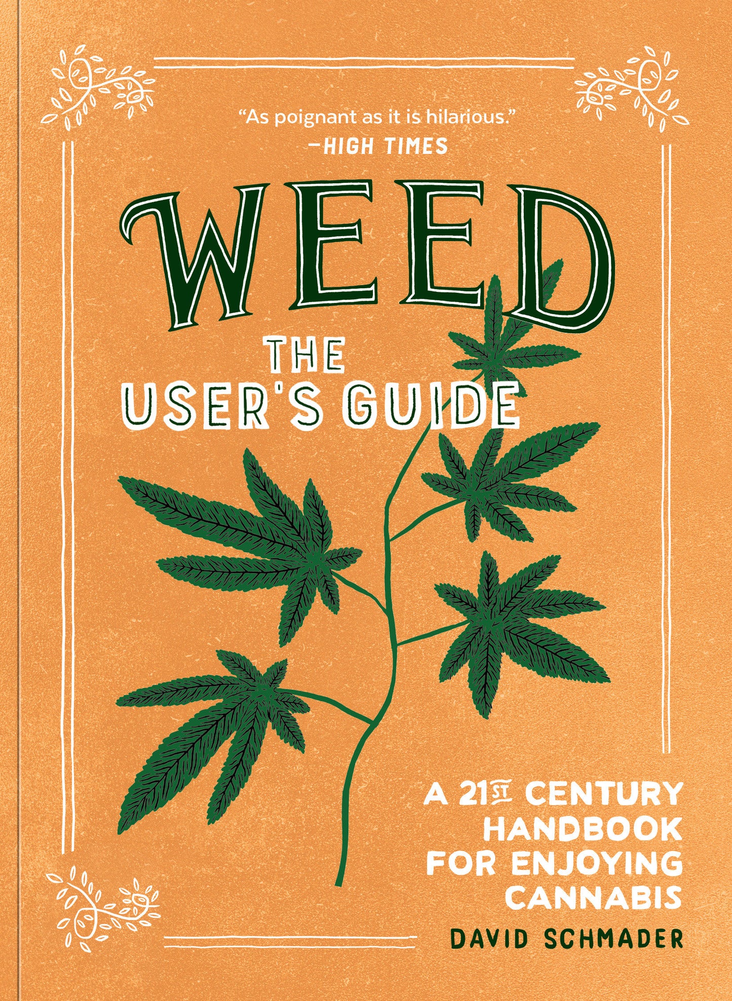 Weed: The User's Guide - A 21st Century Handbook for Enjoying Cannabis