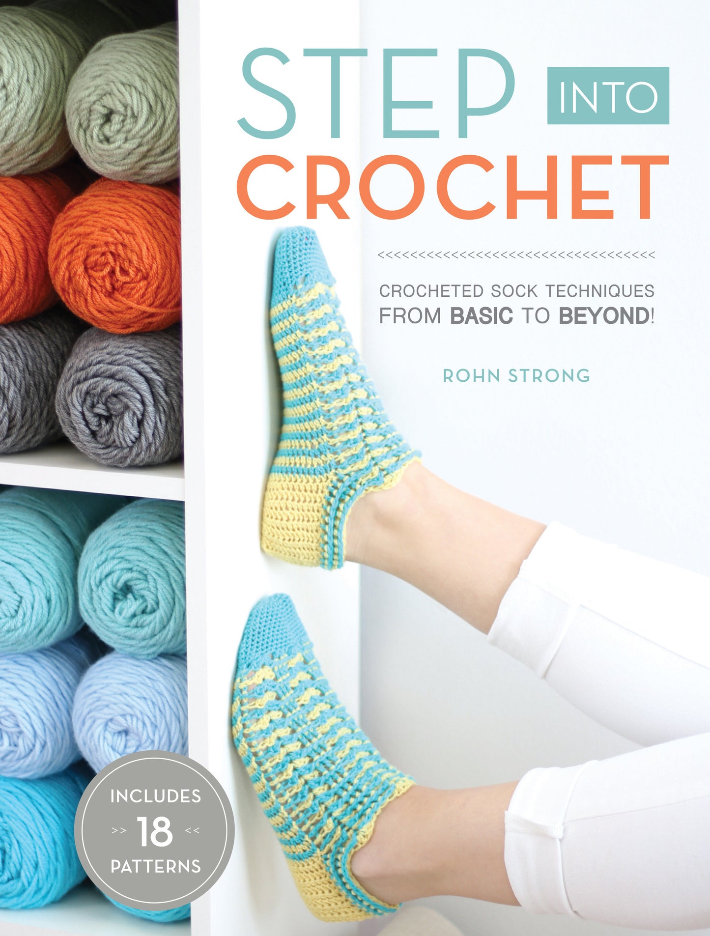 Step Into Crochet - Crocheted Sock Techniques--from Basic to Beyond!