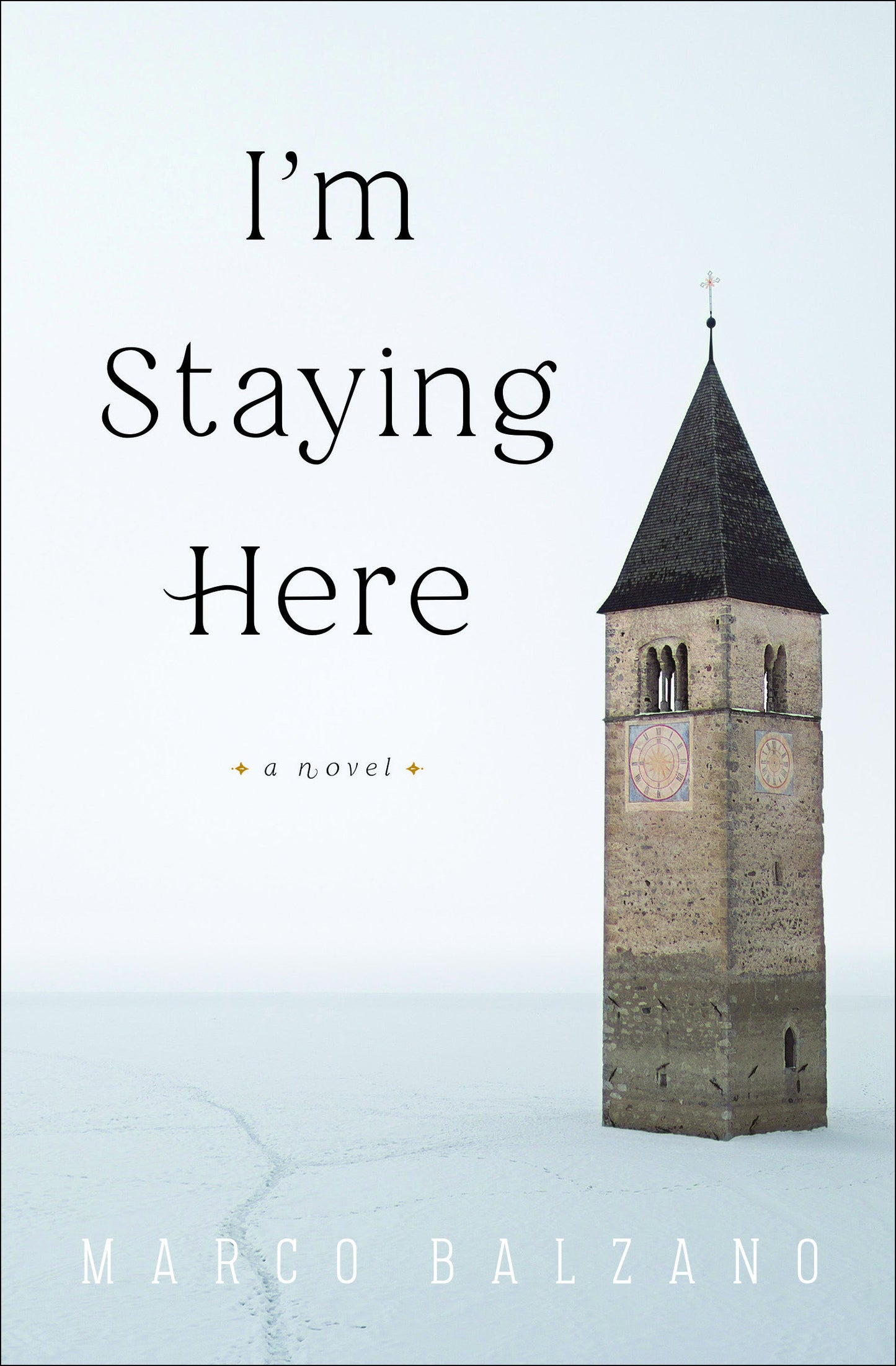 I'm Staying Here - A Novel