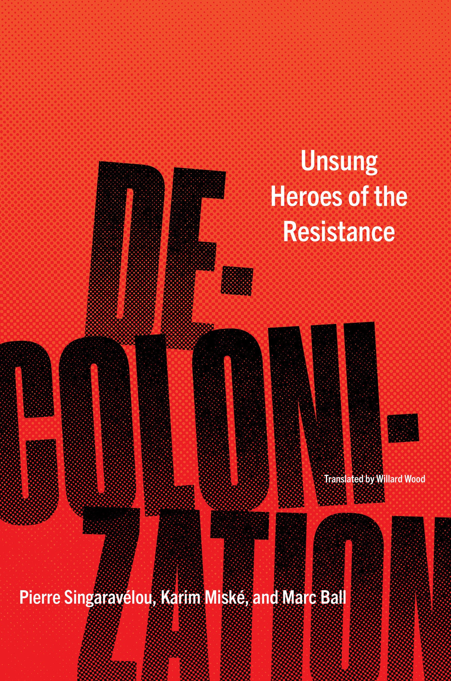 Decolonization - Unsung Heroes of the Resistance