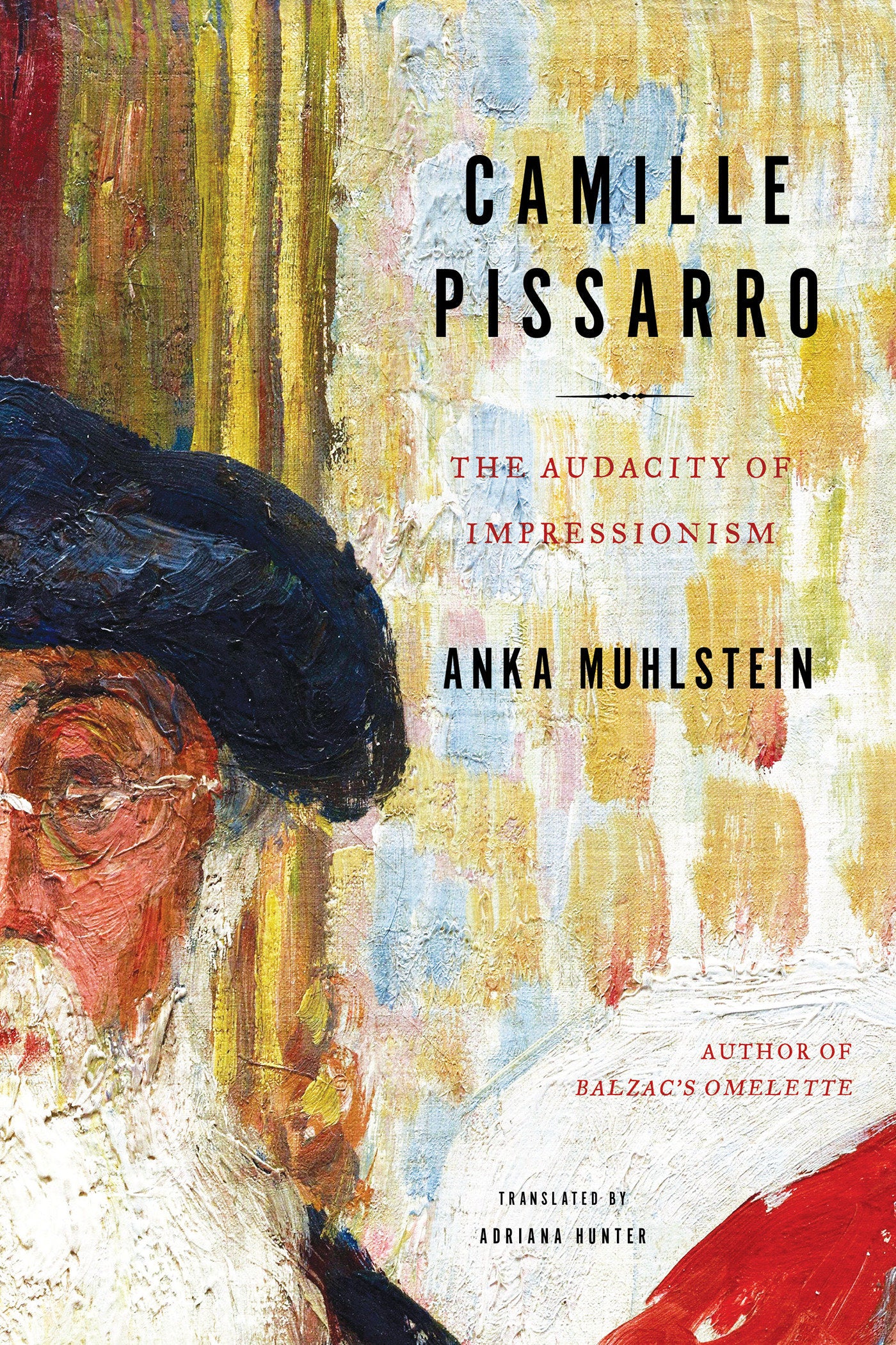 Camille Pissarro - The Audacity of Impressionism