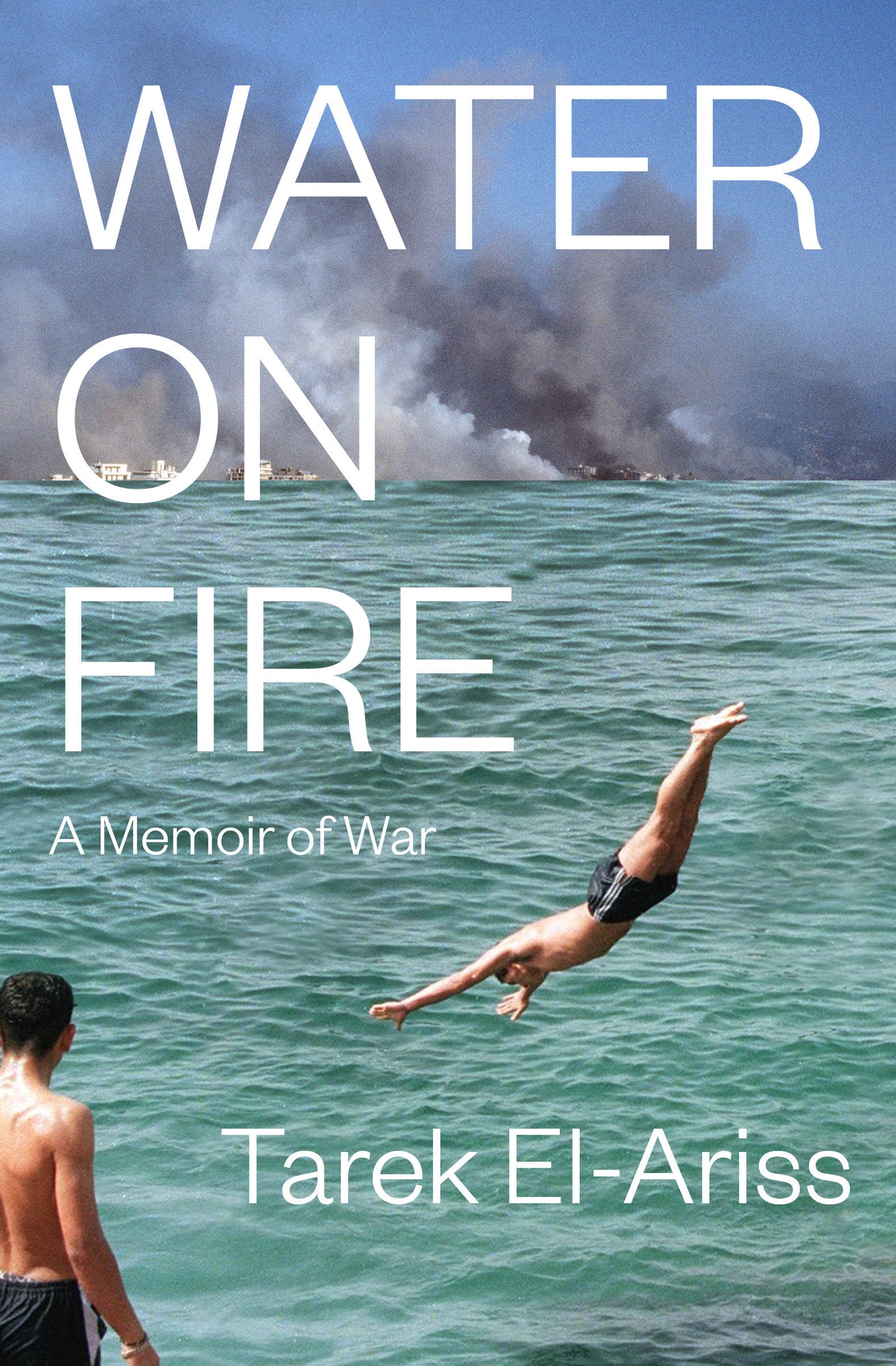 Water on Fire - A Memoir of War