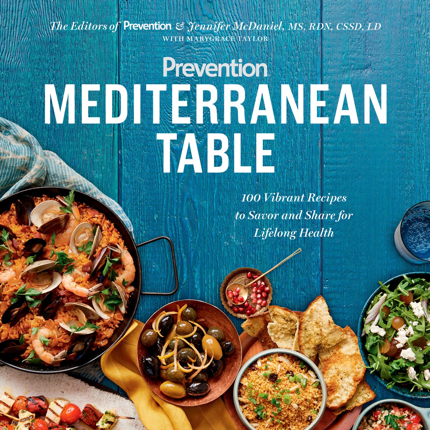 Prevention Mediterranean Table - 100 Vibrant Recipes to Savor and Share for Lifelong Health: A Cookbook