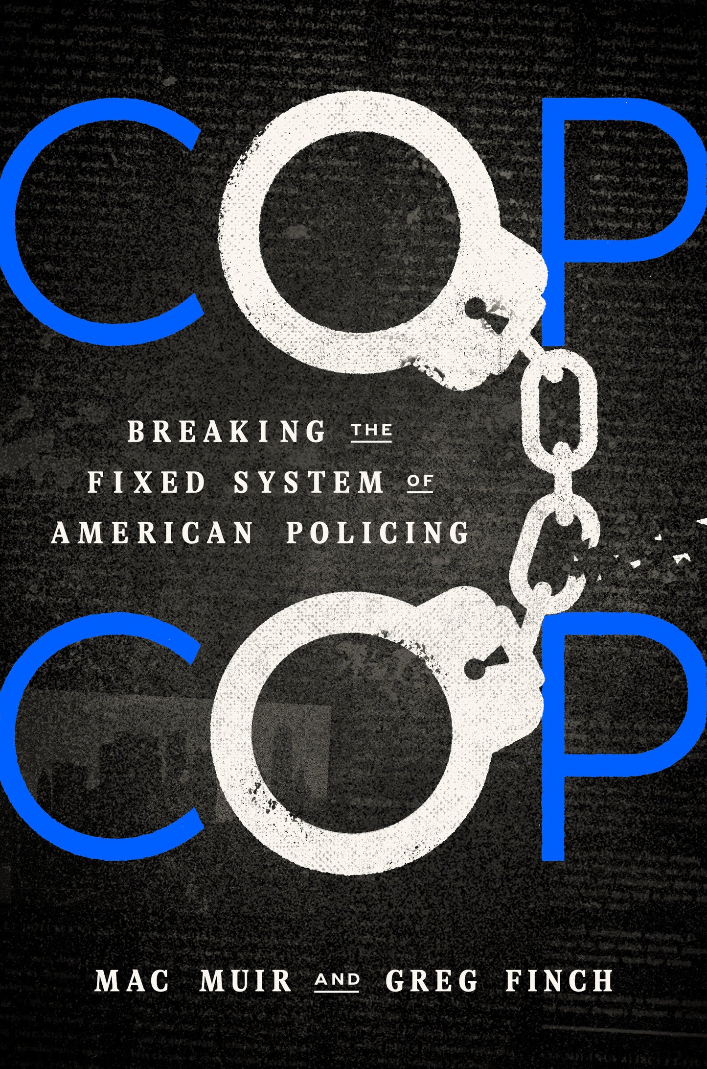 Cop Cop - Breaking the Fixed System of American Policing