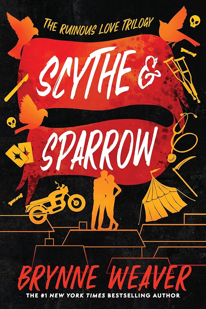 Scythe & Sparrow: The Ruinous Love Trilogy (The Ruinous Love Trilogy, 3) by Brynne Weaver