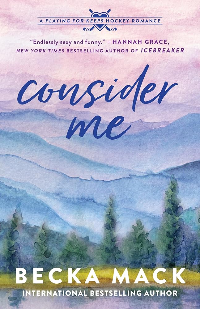 Consider Me: A Playing for Keeps Hockey Romance (Playing for Keeps, 1) by Becka Mack