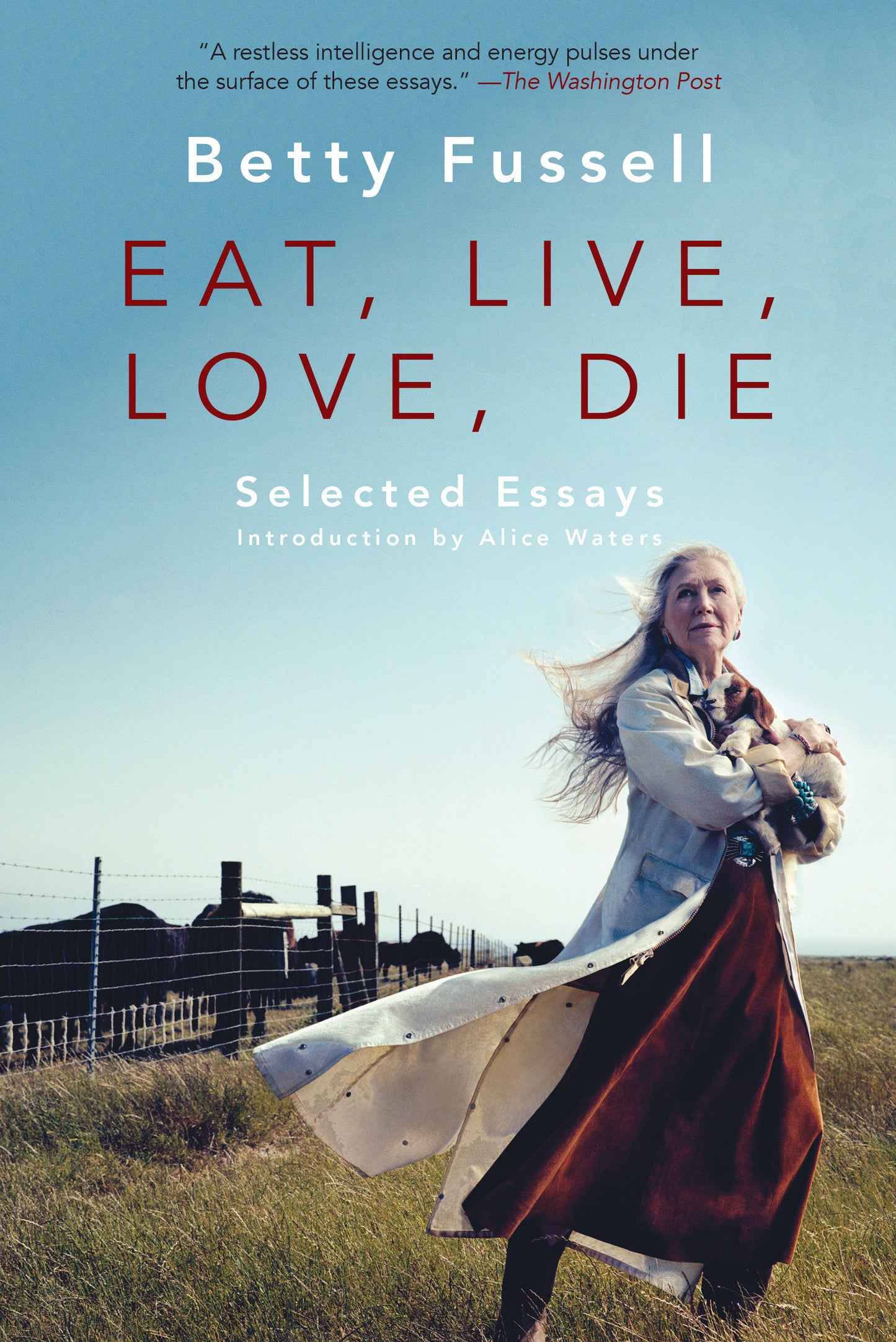 Eat Live Love Die - Selected Essays