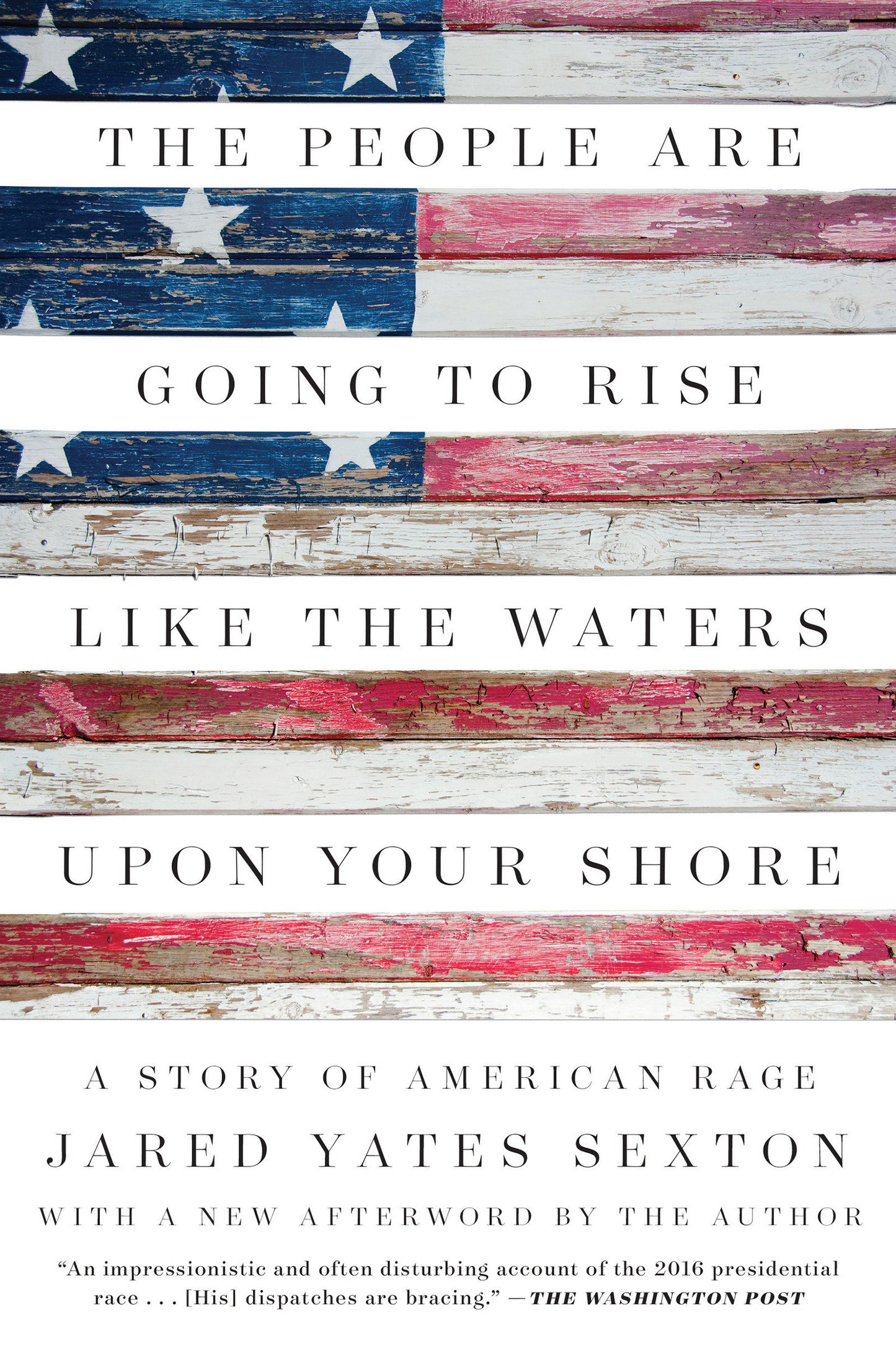 The People Are Going to Rise Like the Waters Upon Your Shore - A Story of American Rage