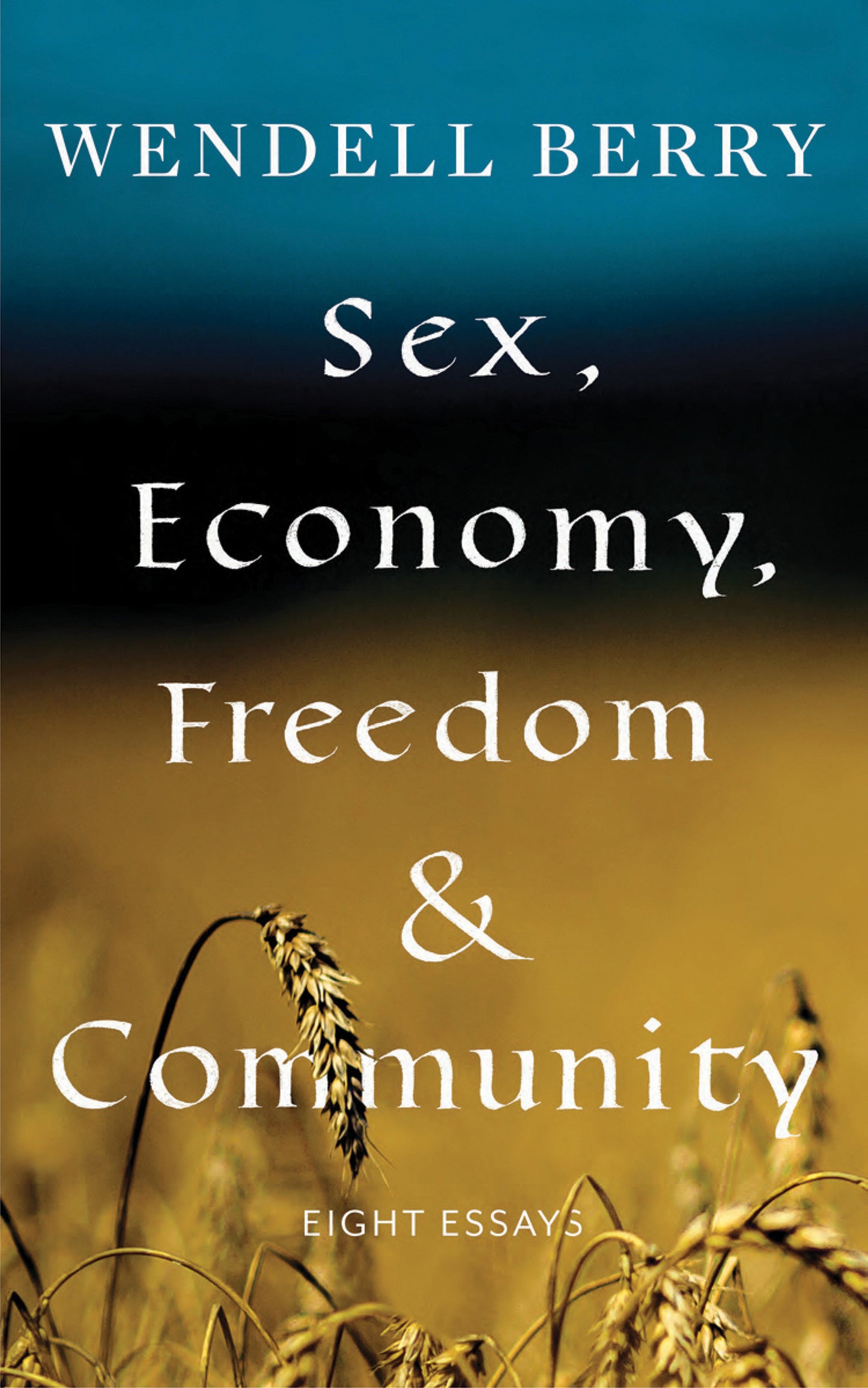 Sex, Economy, Freedom, & Community - Eight Essays