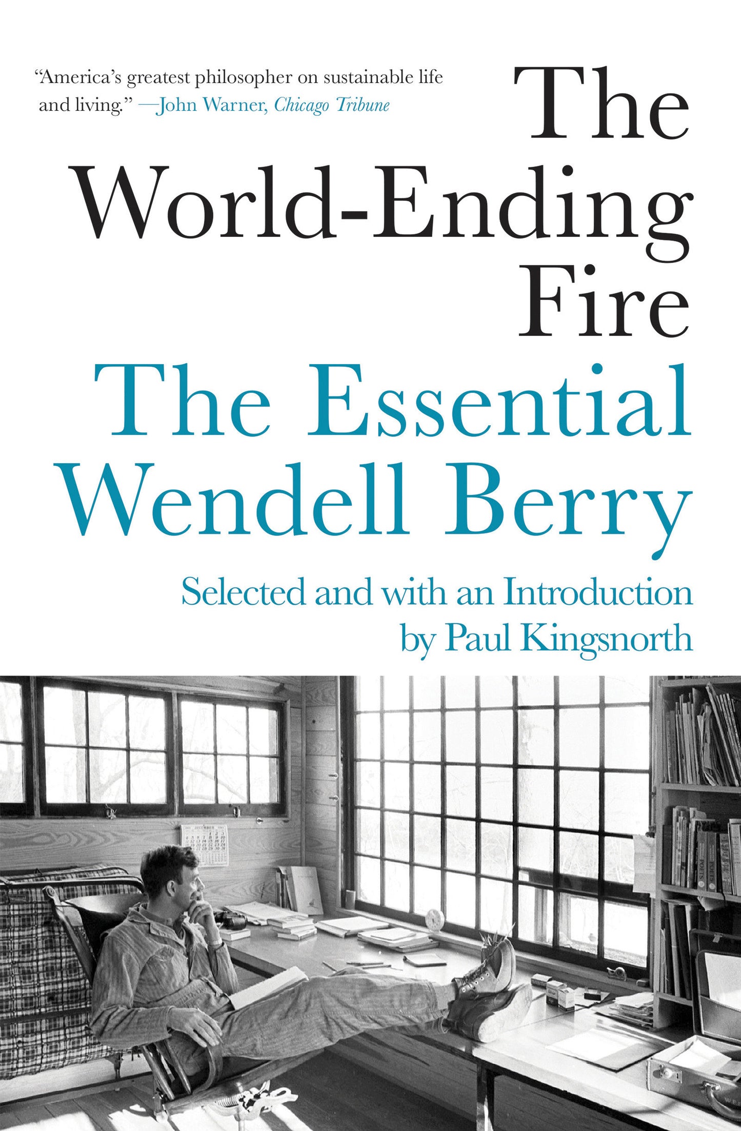 The World-Ending Fire - The Essential Wendell Berry