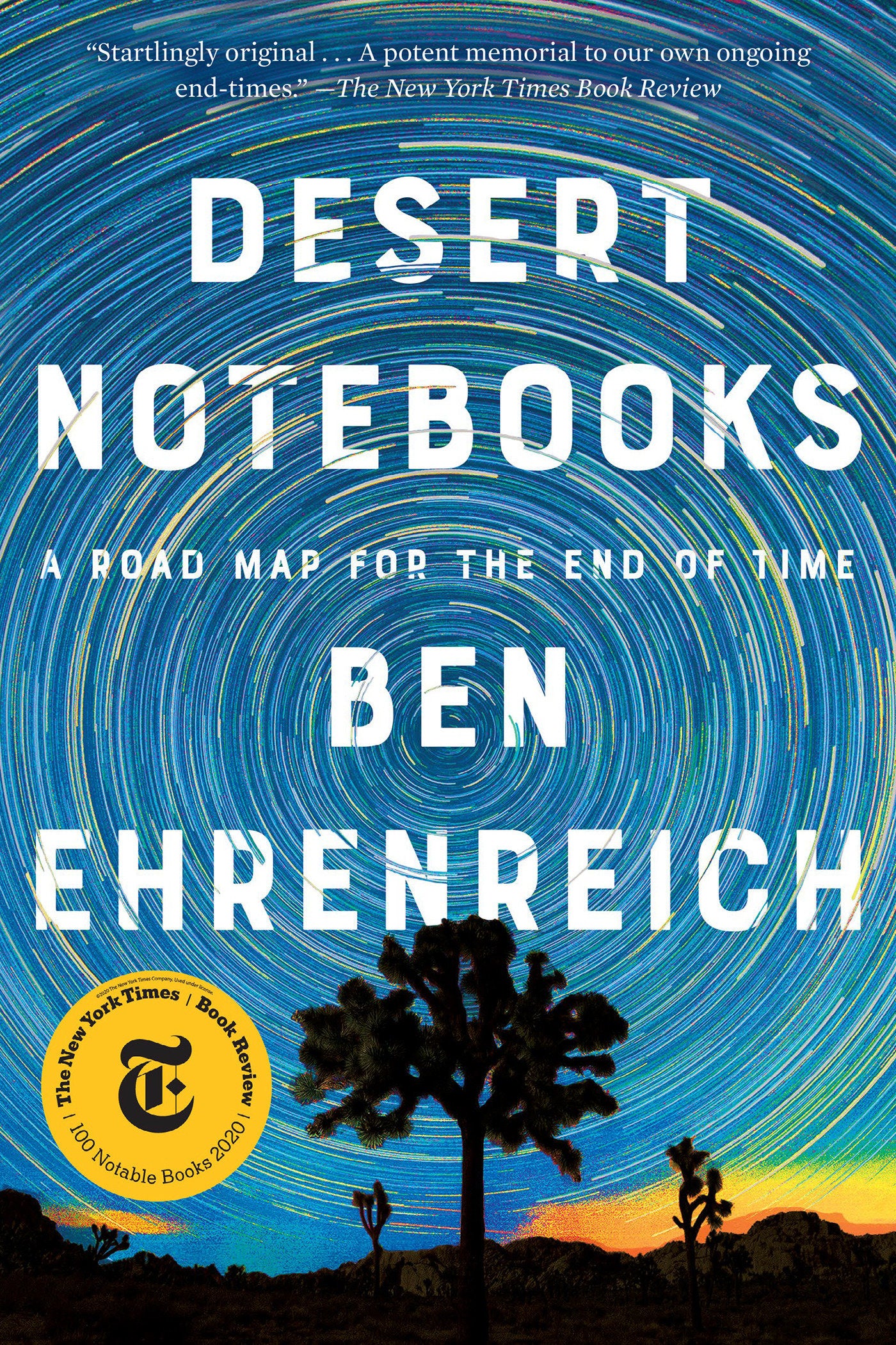 Desert Notebooks - A Road Map for the End of Time