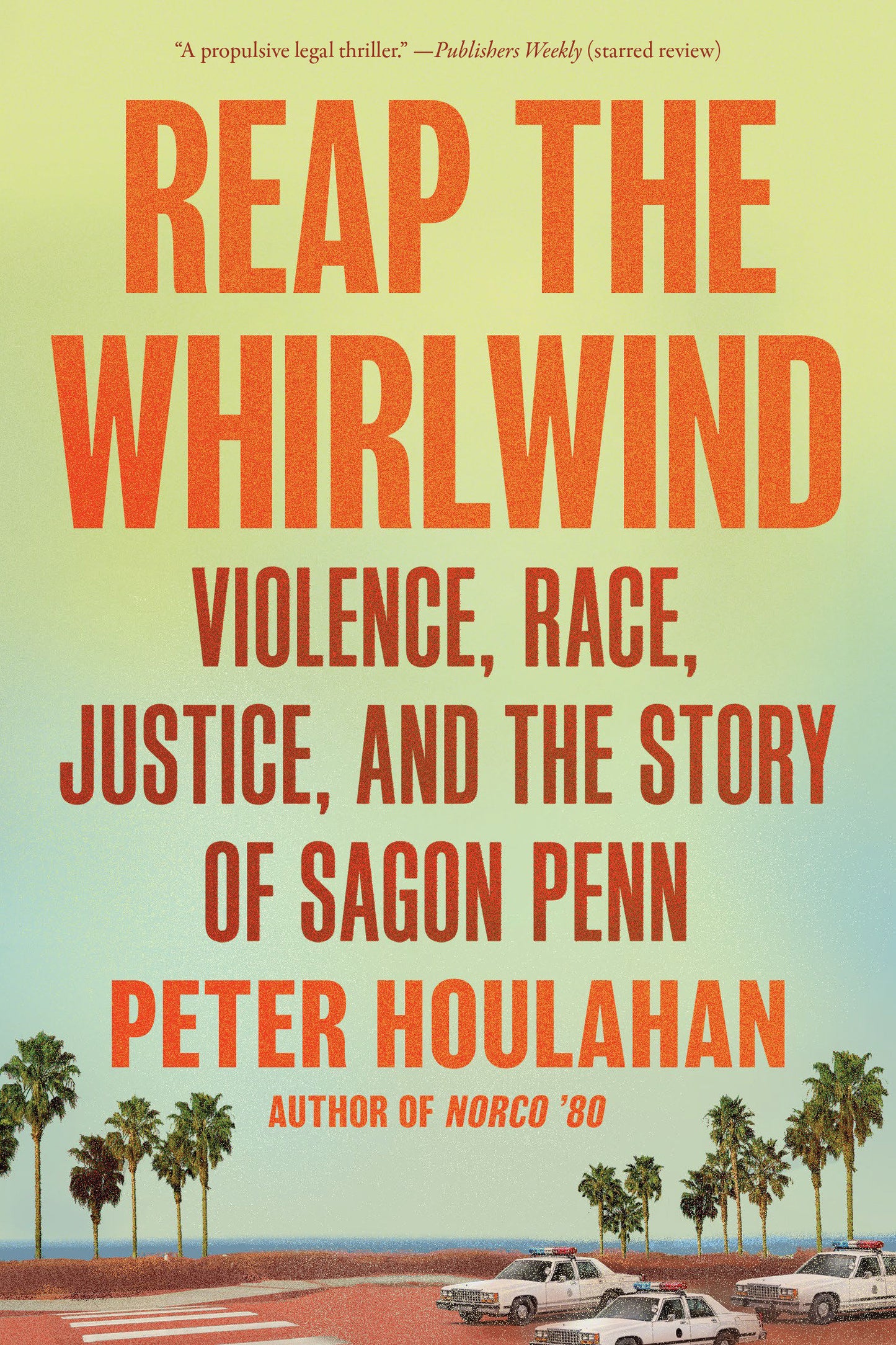 Reap the Whirlwind - Violence, Race, Justice, and the Story of Sagon Penn