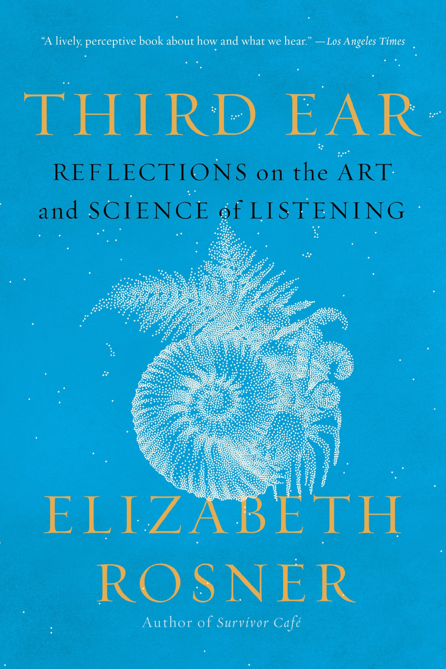 Third Ear - Reflections on the Art and Science of Listening