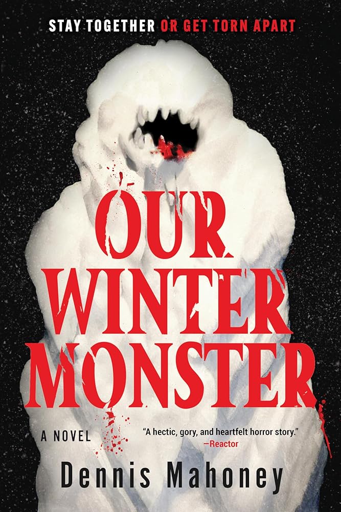 Our Winter Monster by Dennis Mahoney