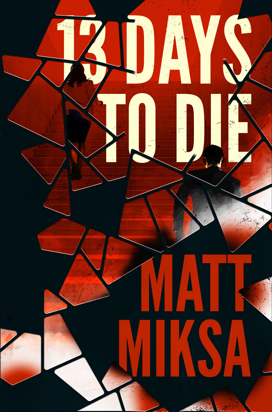 13 Days to Die - A Novel