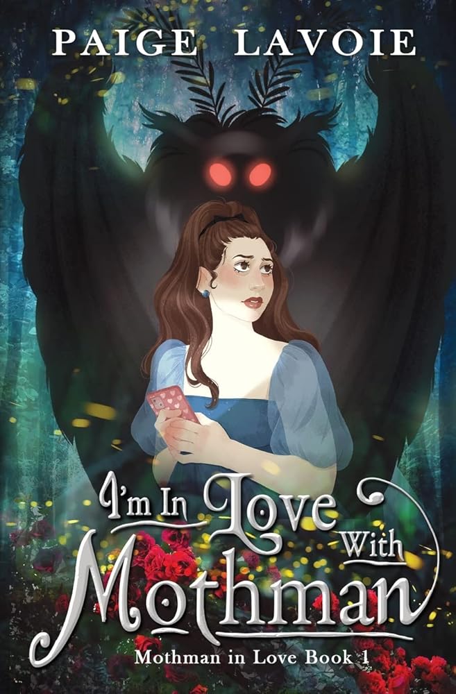 I'm in Love with Mothman (Mothman in Love) by Paige Lavoie (SIGNED)