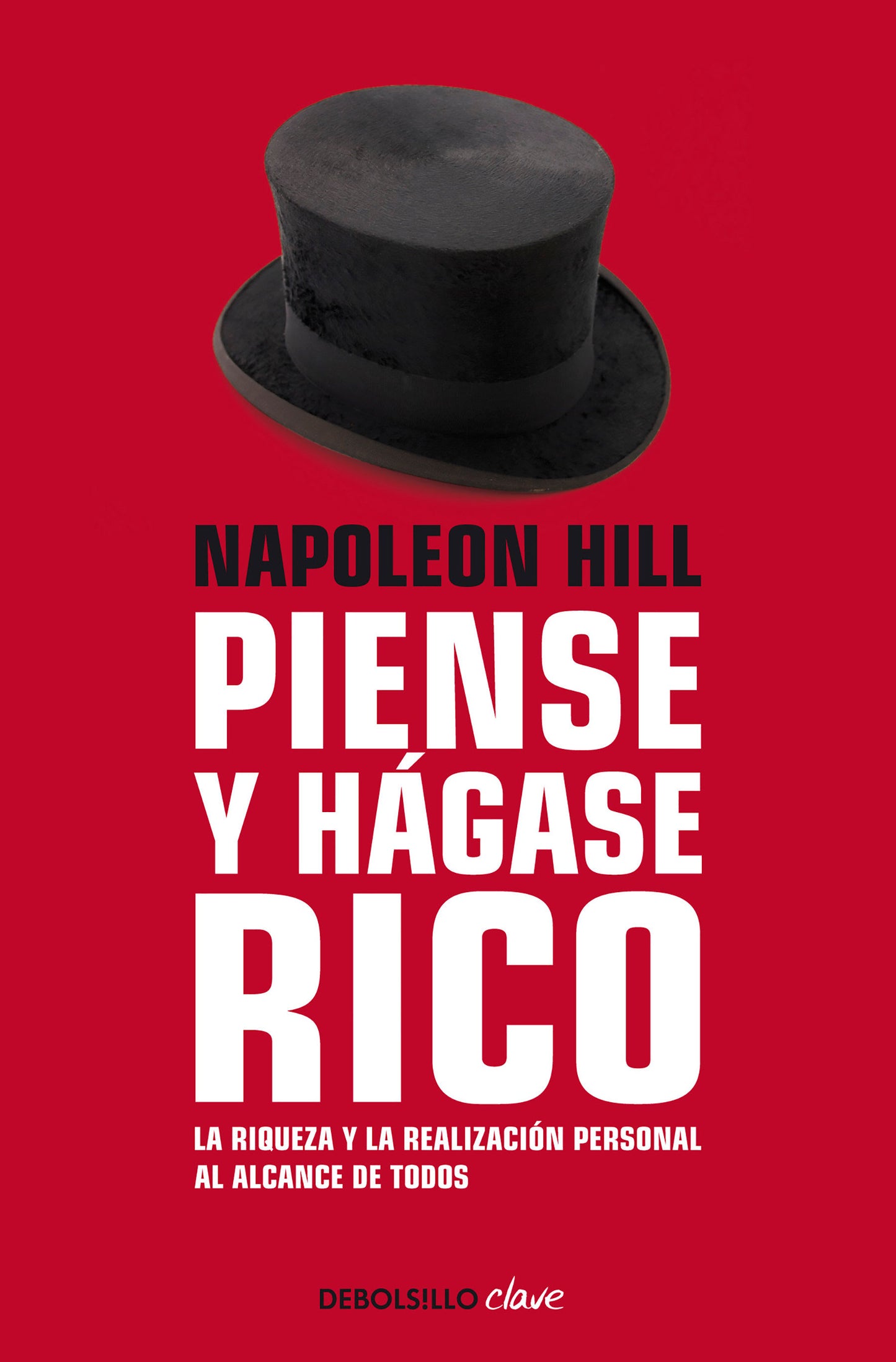 Napoleon Hill: Piense y h�gase rico / Think and Grow Rich - La riqueza y la realizaci�n personal al alcance de todos