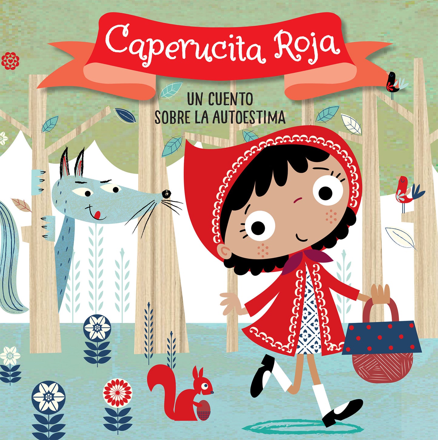 Caperucita Roja. Un cuento sobre la autoestima / Little Red Riding Hood. A story about self-esteem - Libros para ni�os en espa�ol (CUENTOS CON VALORES)