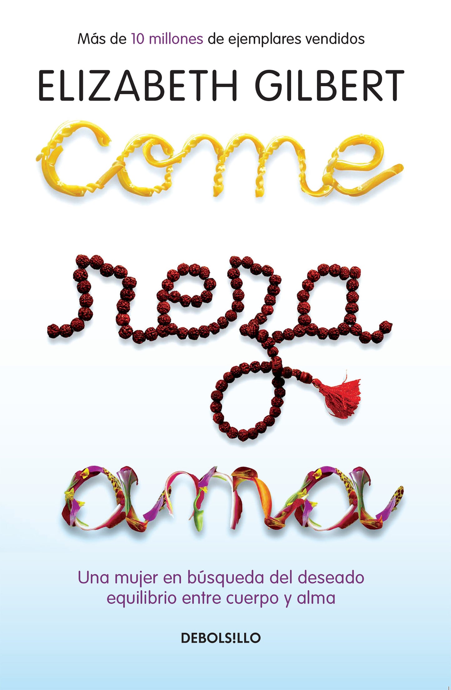 Come, reza, ama / Eat, Pray, Love - Una mujer en búsqueda del deseado equilibrio entre el cuerpo y el alma