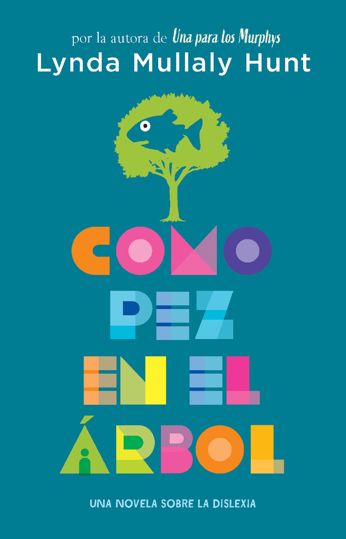 Como pez en el �rbol. Una novela sobre la dislexia / Fish in a Tree