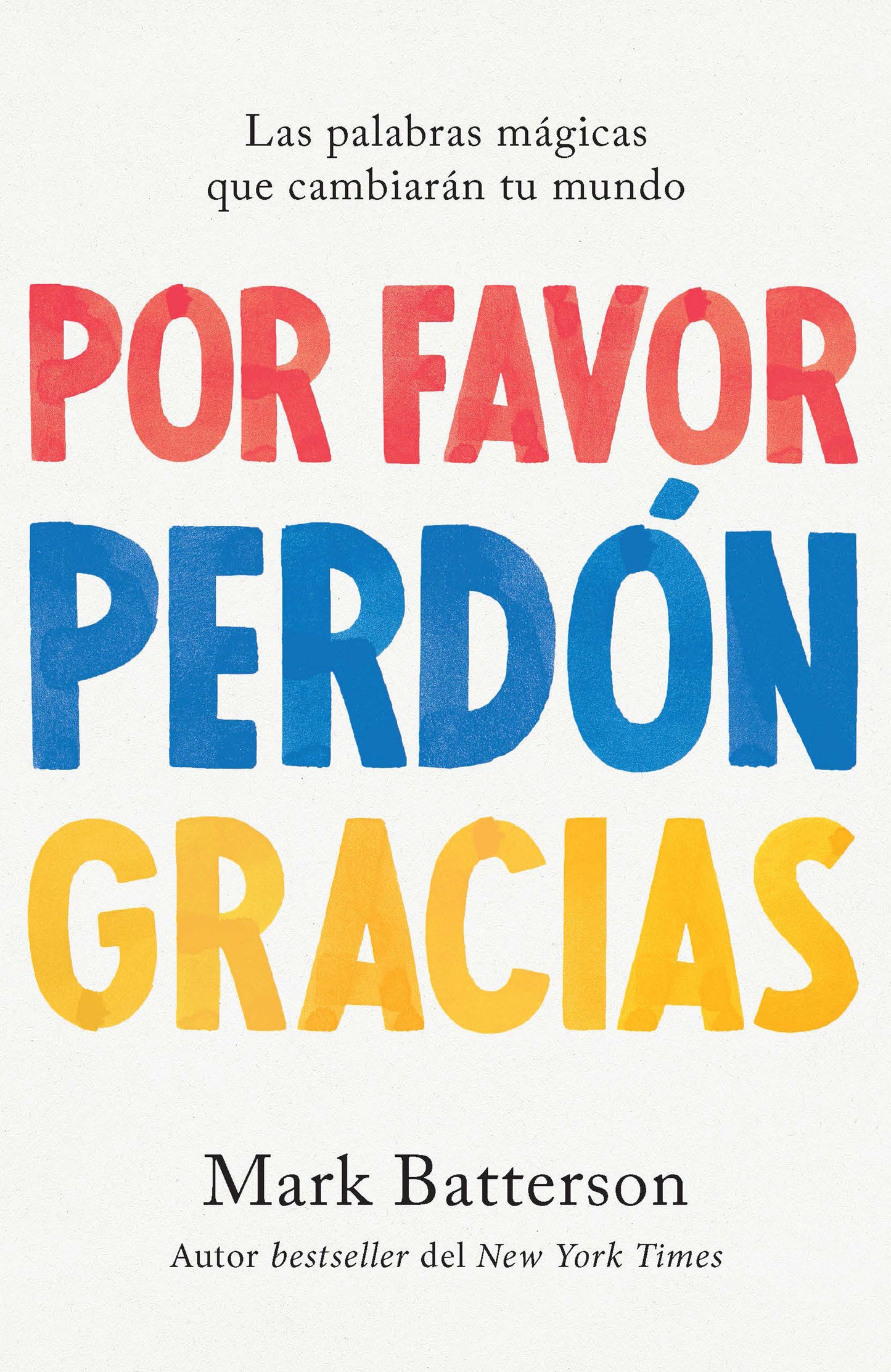 Por favor, perd�n, gracias: Las palabras m�gicas que cambiar�n tu mundo / Please , Sorry, Thanks