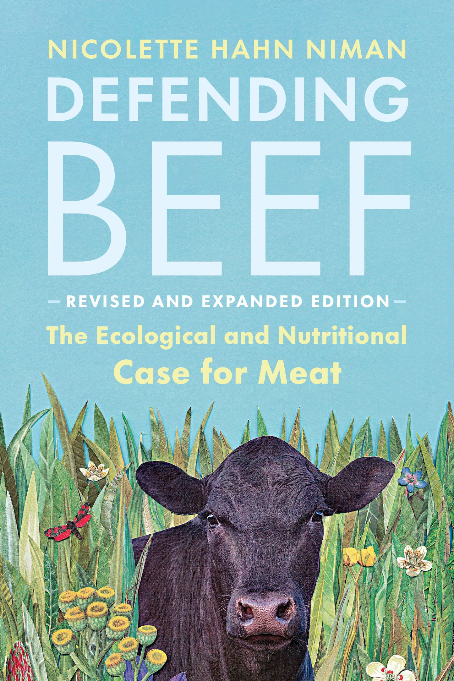 Defending Beef - The Ecological and Nutritional Case for Meat, 2nd Edition