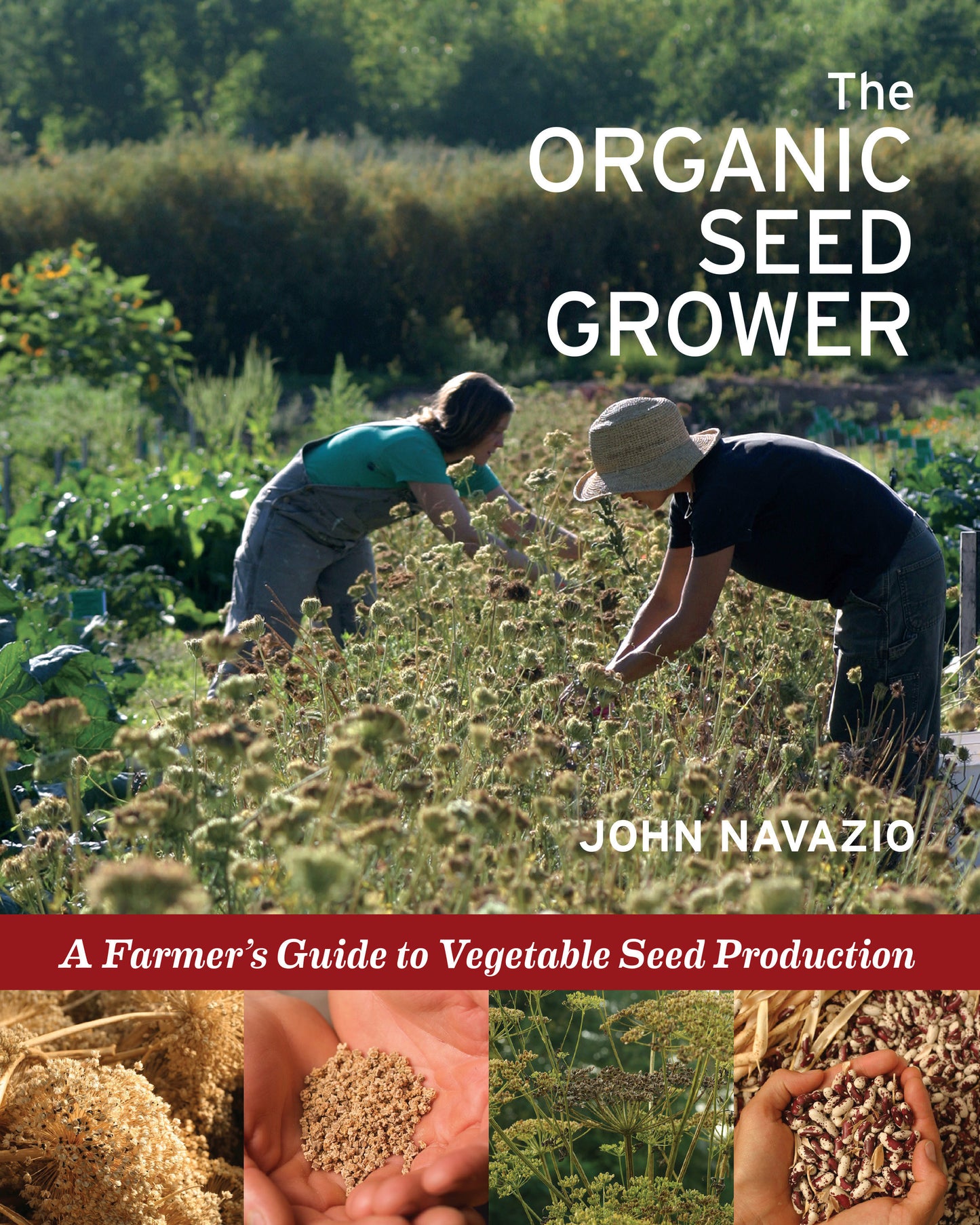 The Organic Seed Grower - A Farmer's Guide to Vegetable Seed Production