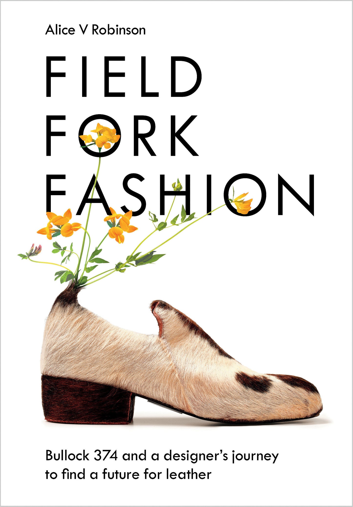 Field, Fork, Fashion - Bullock 374 and a Designer's Journey to Find a Future for Leather