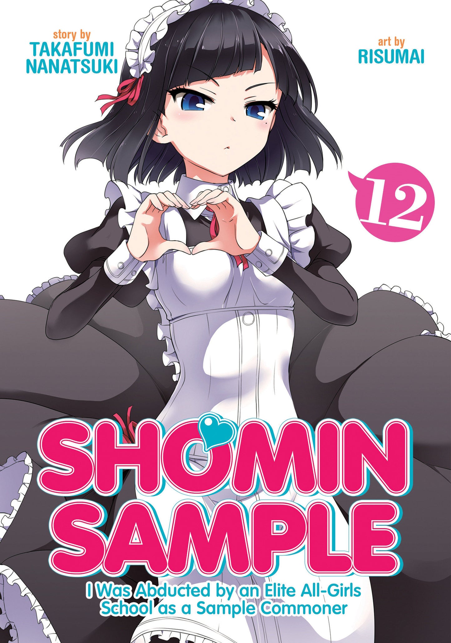 Shomin Sample: I Was Abducted by an Elite All-Girls School as a Sample Commoner Vol. 12 (Shomin Sample: I Was Abducted by an Elite All-Girls School as a Sample Commoner) (Book:12)