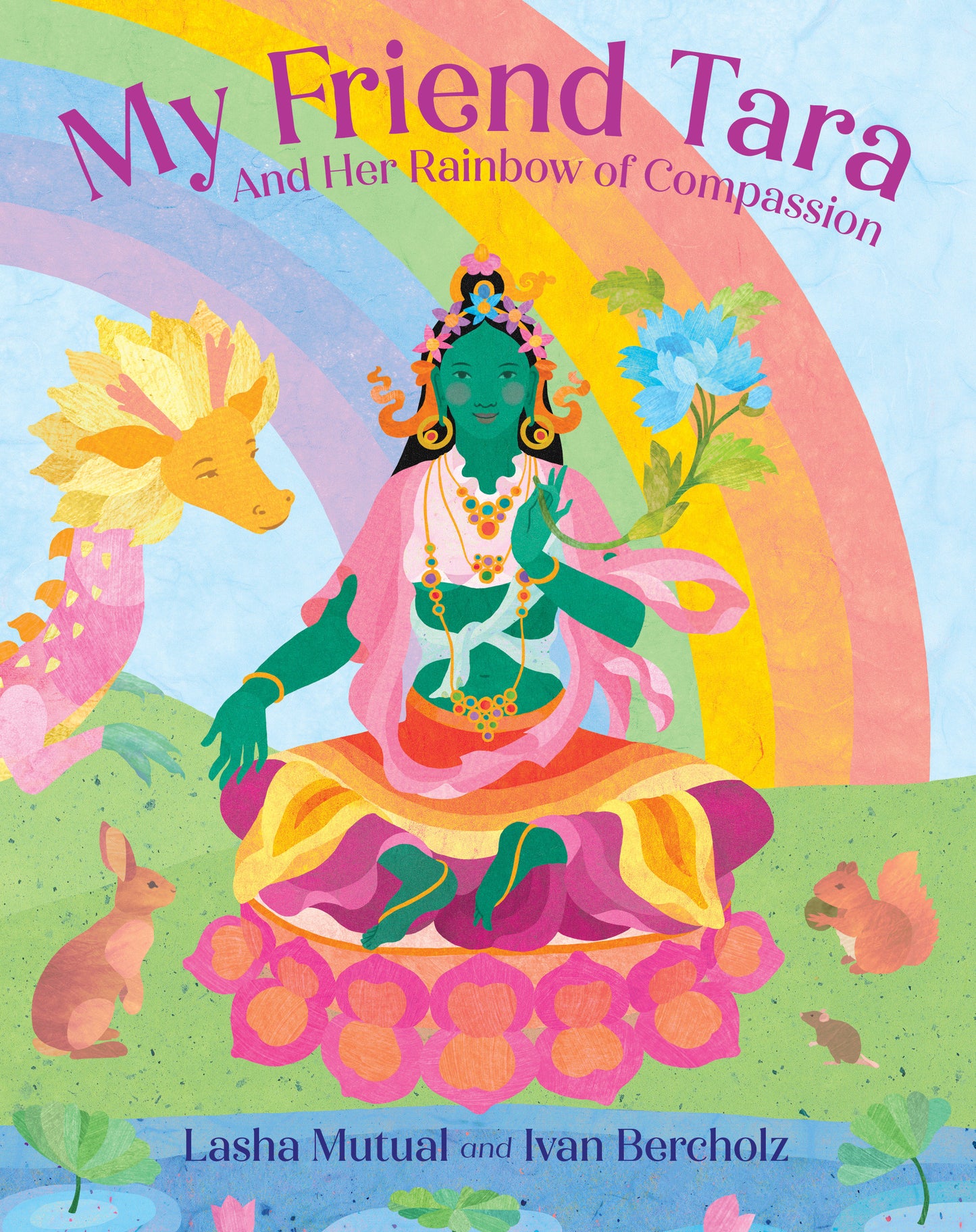 My Friend Tara - And Her Rainbow of Compassion