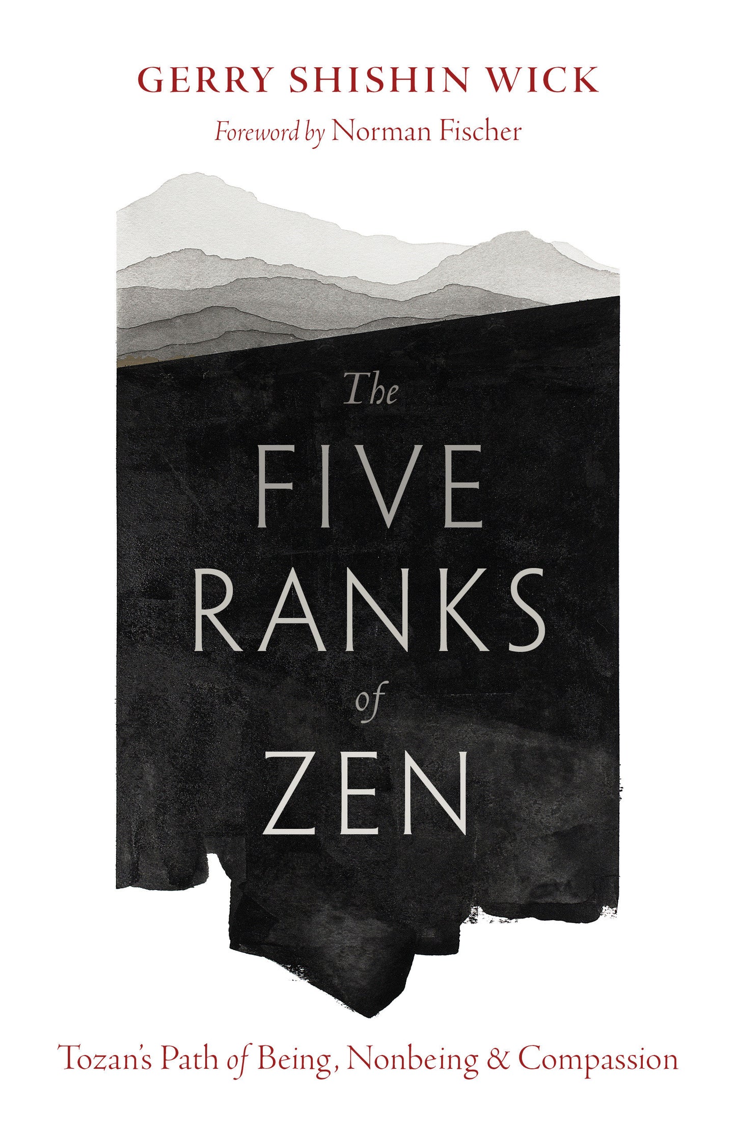 The Five Ranks of Zen - Tozan's Path of Being, Nonbeing, and Compassion