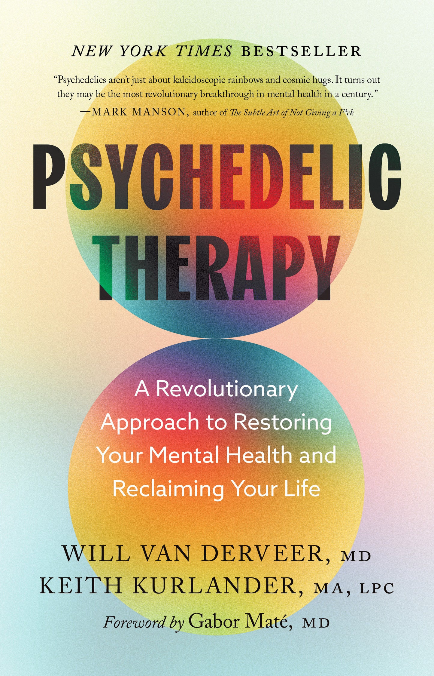 Psychedelic Therapy - A Revolutionary Approach to Restoring Your Mental Health and Reclaiming Your Life
