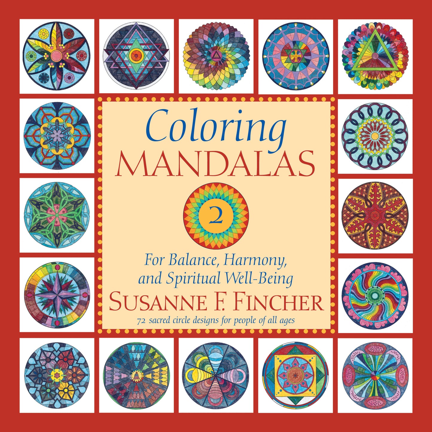 Coloring Mandalas 2 - For Balance, Harmony, and Spiritual Well-Being