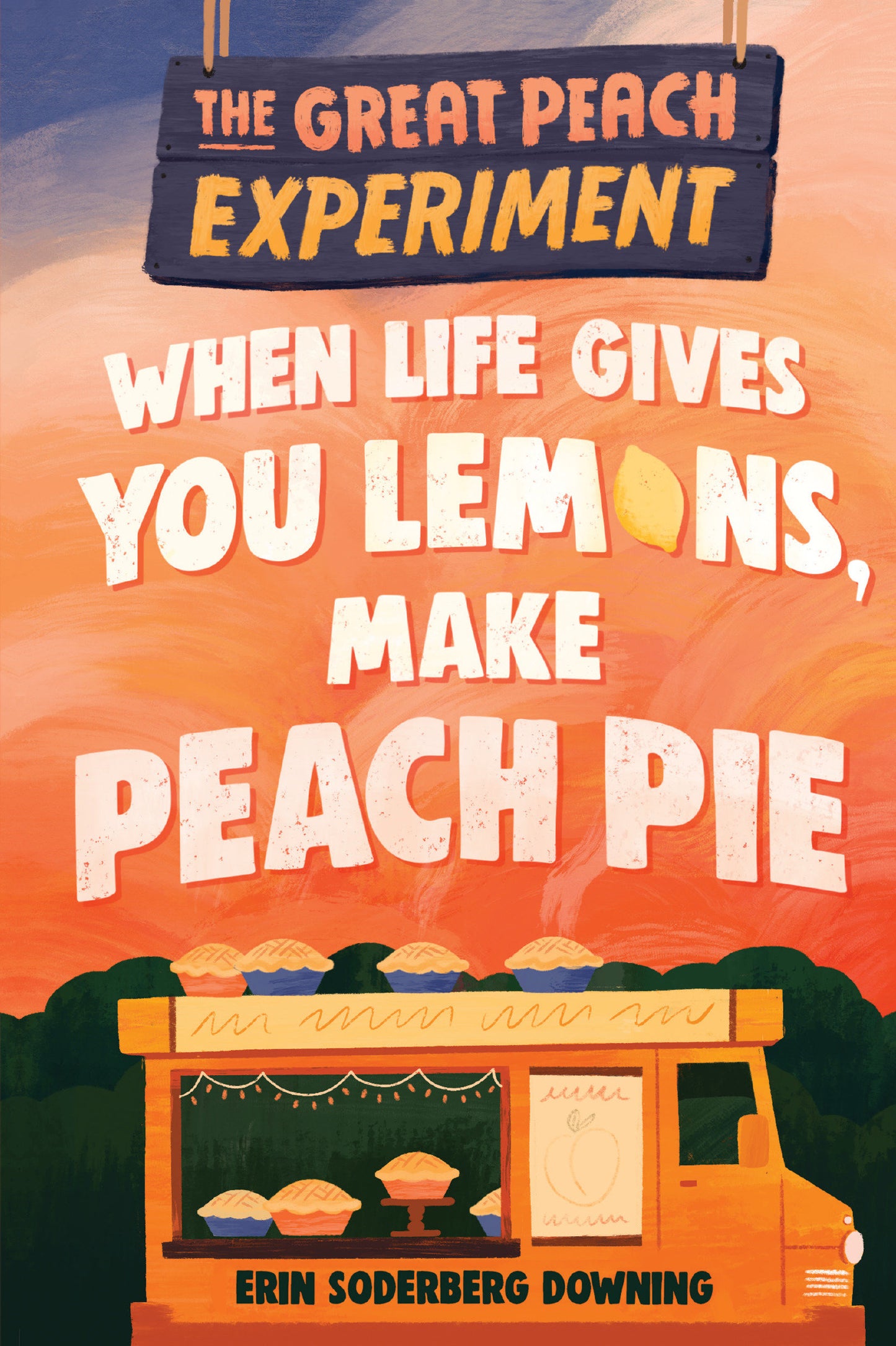 The Great Peach Experiment 1: When Life Gives You Lemons, Make Peach Pie (The Great Peach Experiment)