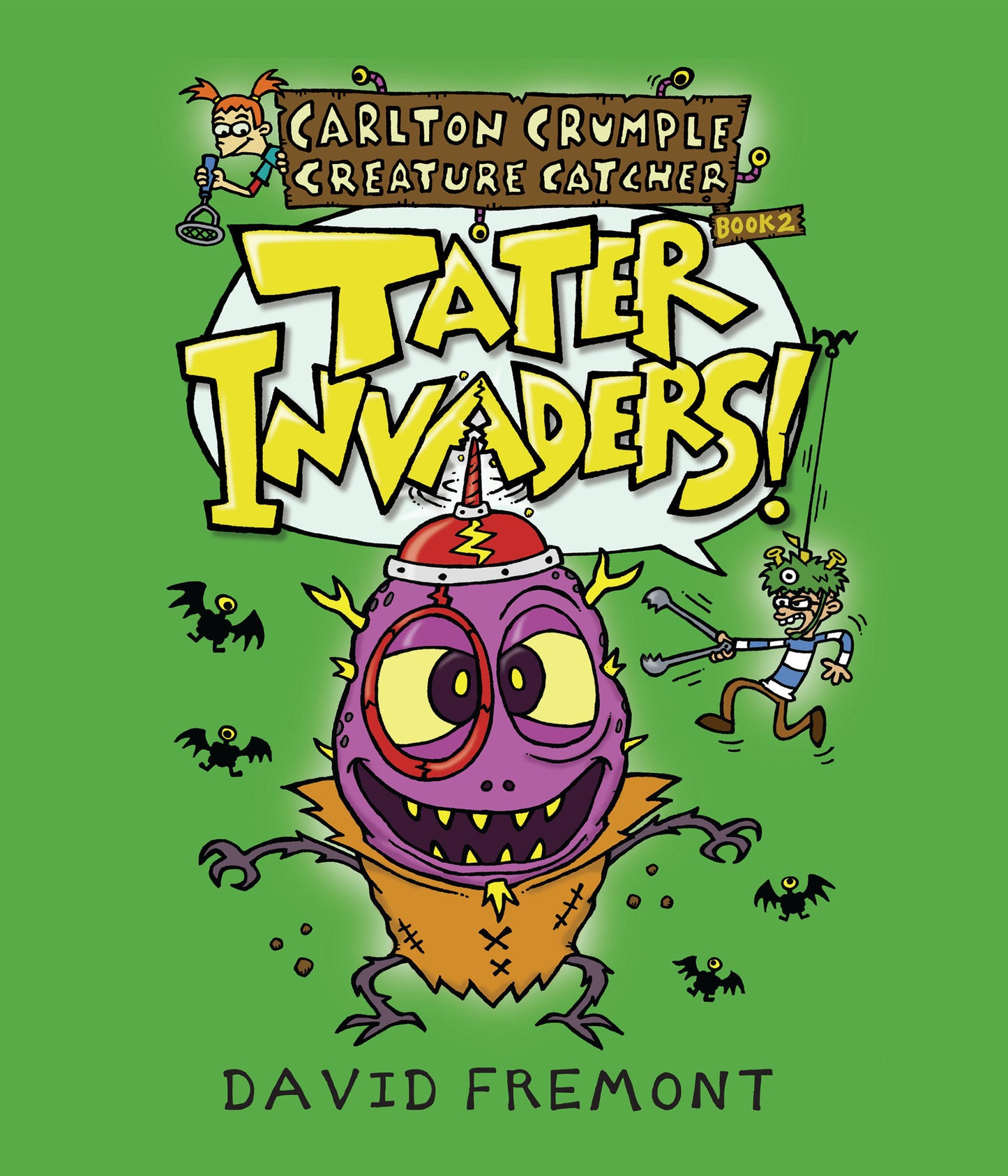 Carlton Crumple Creature Catcher 2: Tater Invaders! (Carlton Crumple Creature Catcher) (Book:2)