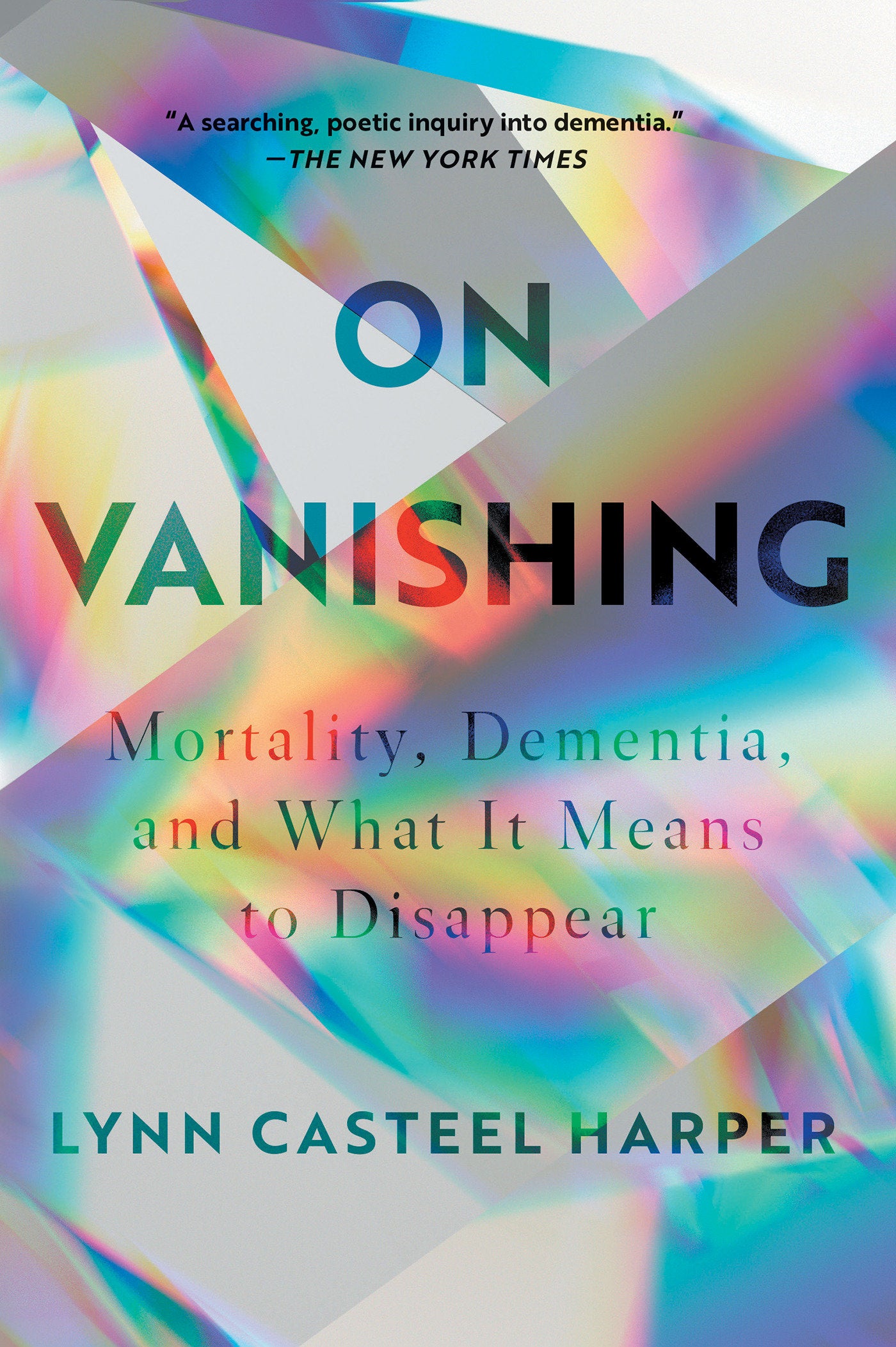 On Vanishing - Mortality, Dementia, and What It Means to Disappear