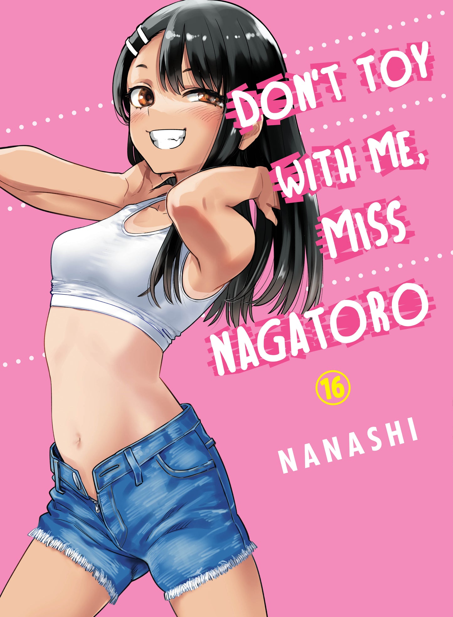 Don't Toy With Me, Miss Nagatoro 16 (Don't Toy with Me, Miss Nagatoro) (Book:16)